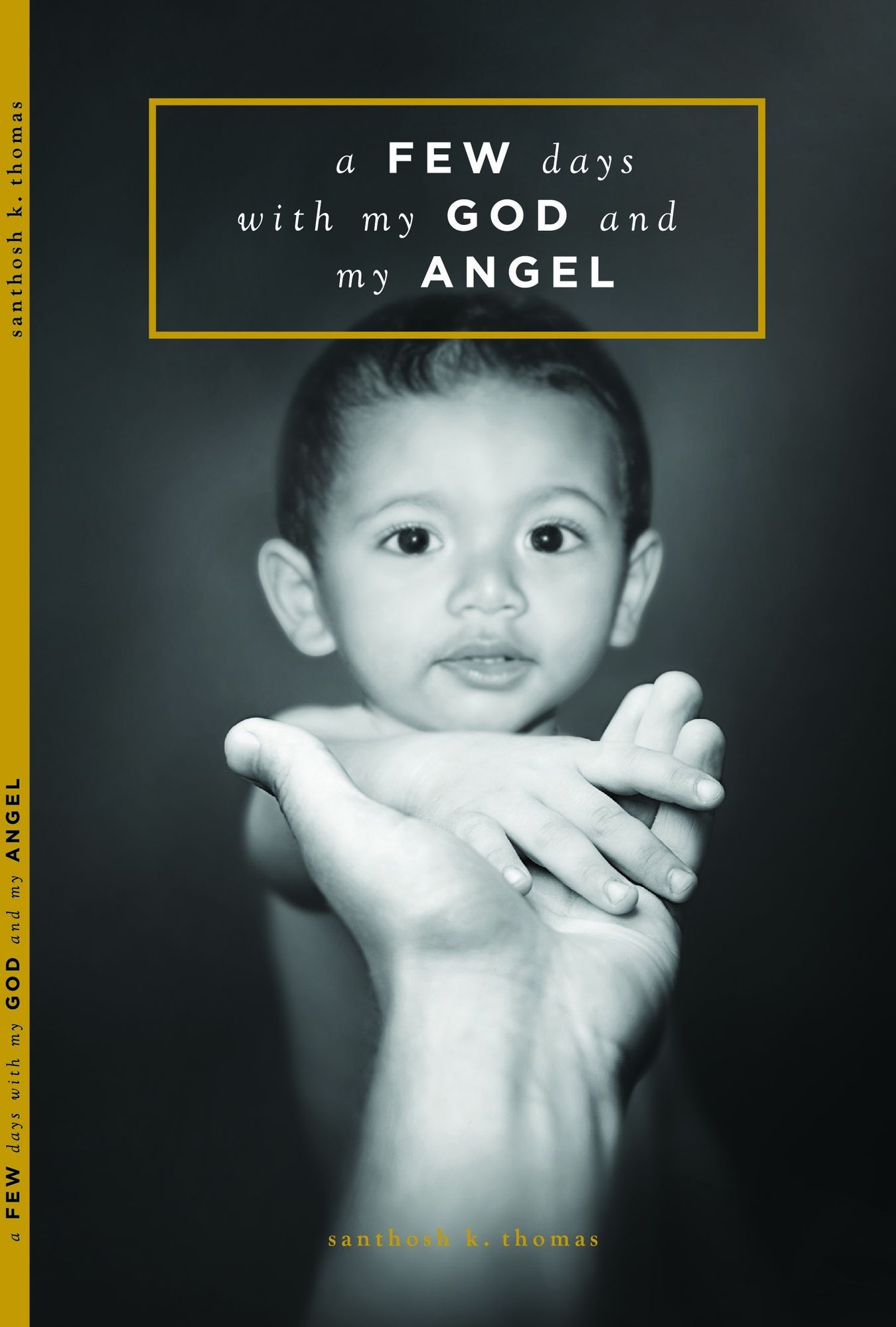 A Few Days With My God and My Angel