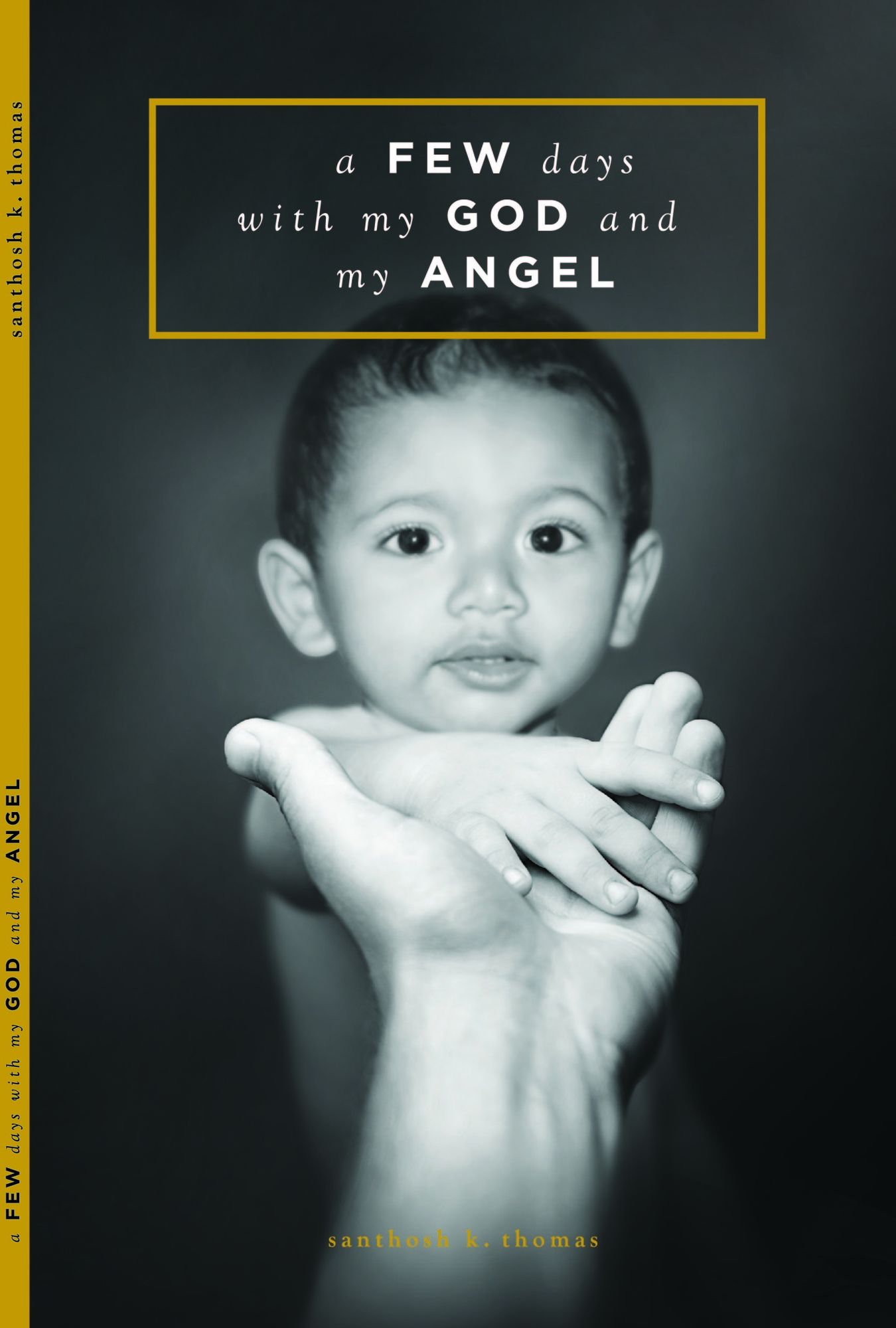 A Few Days With My God and My Angel