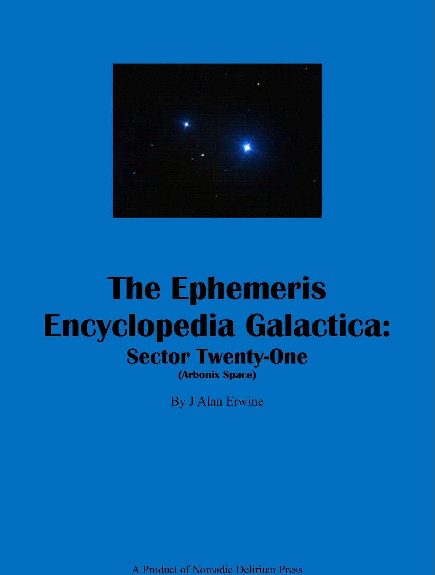 The Ephemeris Encyclopedia Galactica: Sector Twenty-One (Arbonix Space)