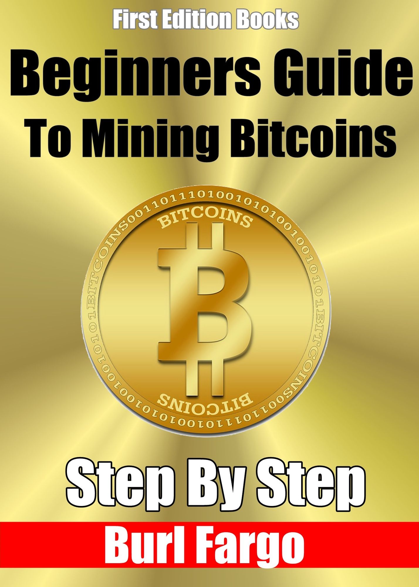 Beginners Guide to Mining Bitcoins: Step By Step
