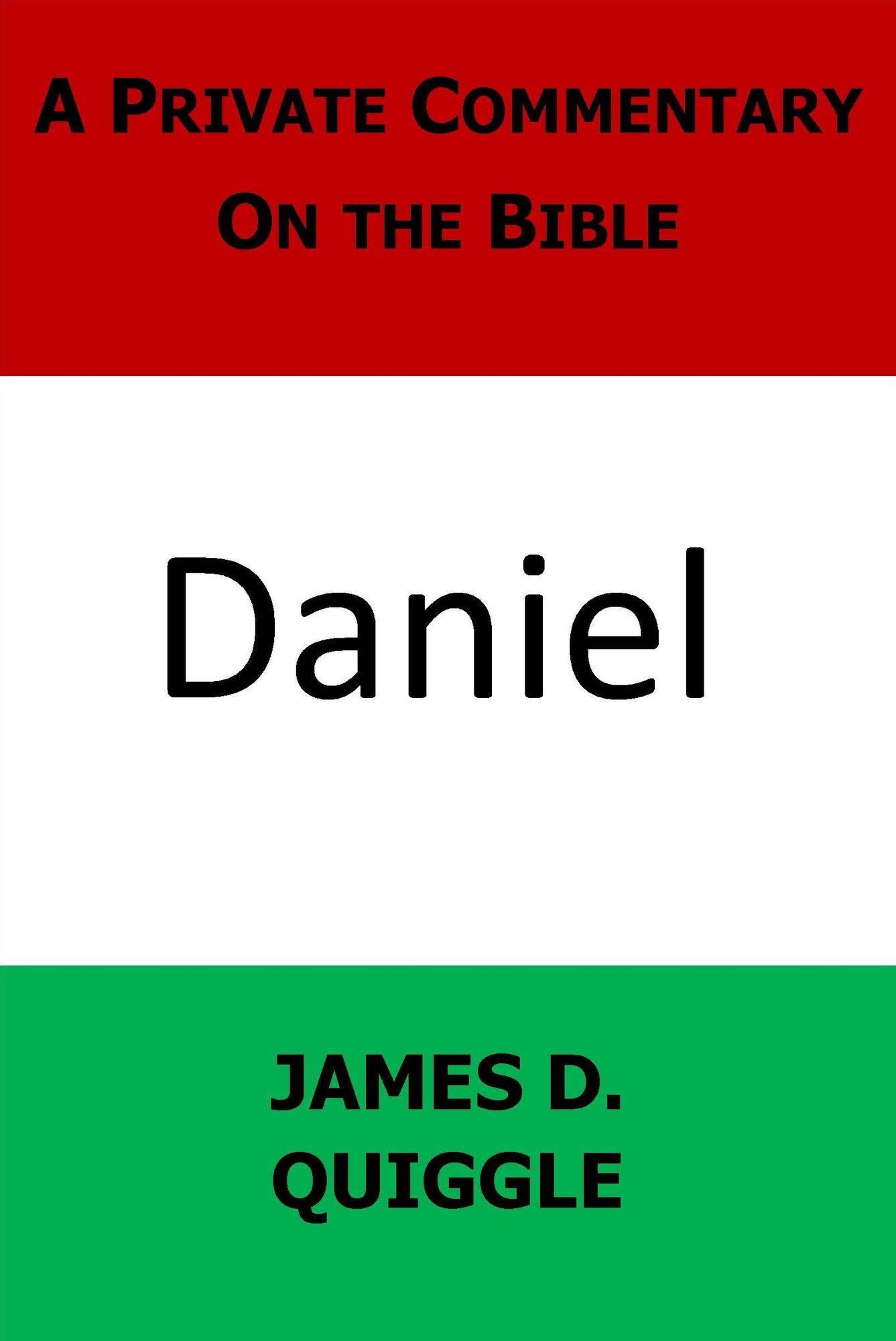 A Private Commentary On the Bible: Daniel