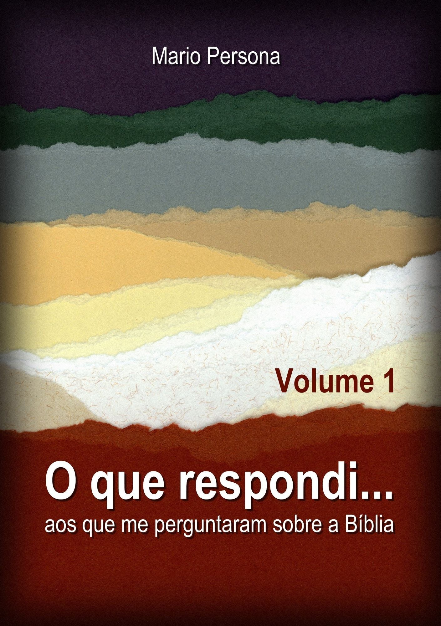 O que respondi aos que me perguntaram sobre a Biblia: Vol. 1