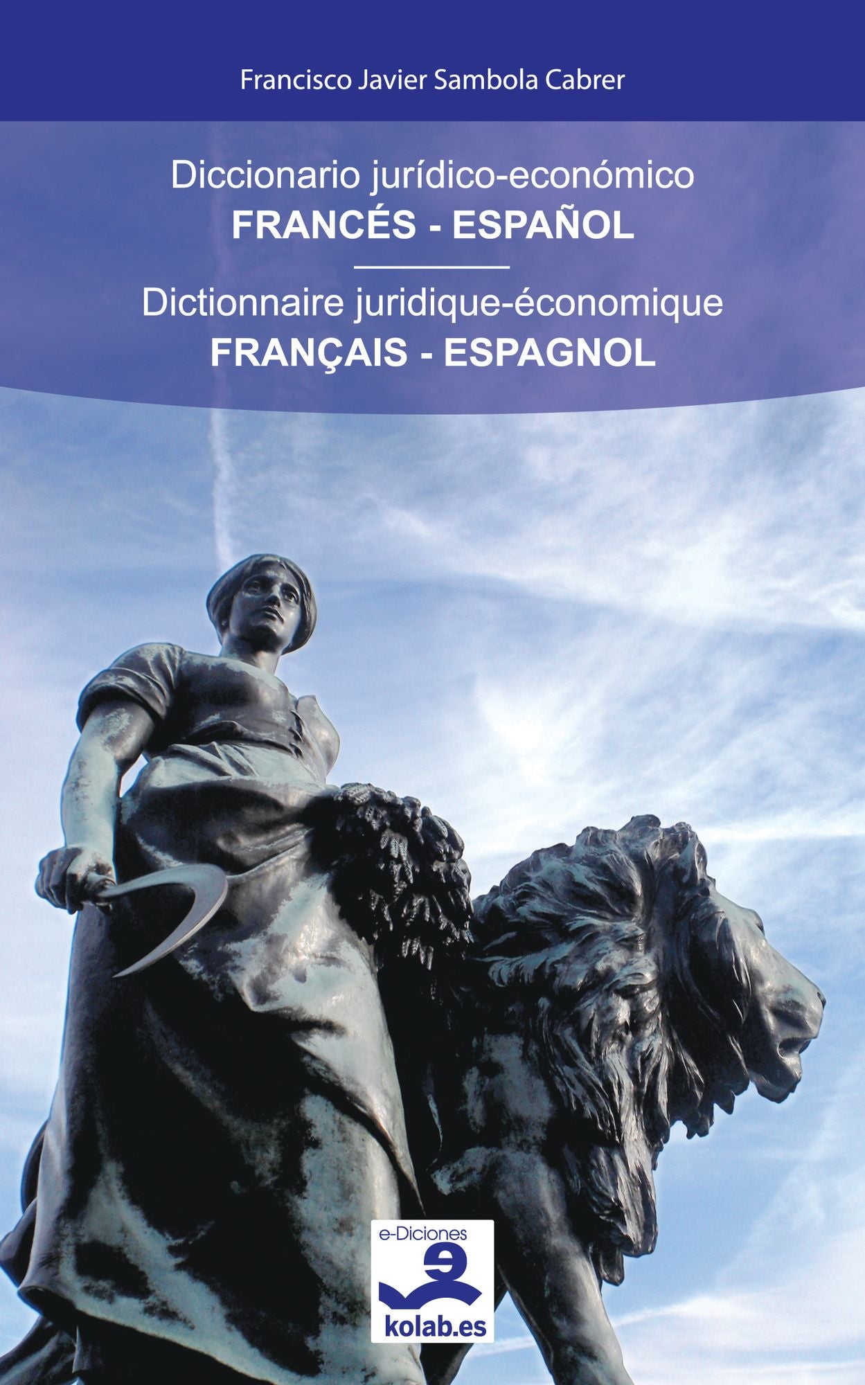 Diccionario jurídico-económico Francés-Español / Dictionnaire juridique-économique Français-Espagnol