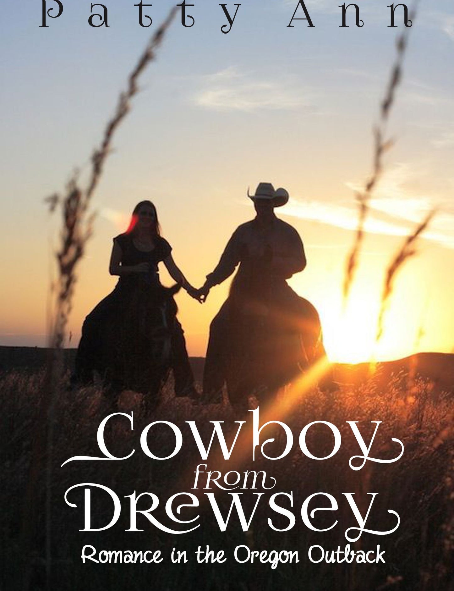Cowboy from Drewsey ~Return to Romance~ An Oregon Outback Adventure