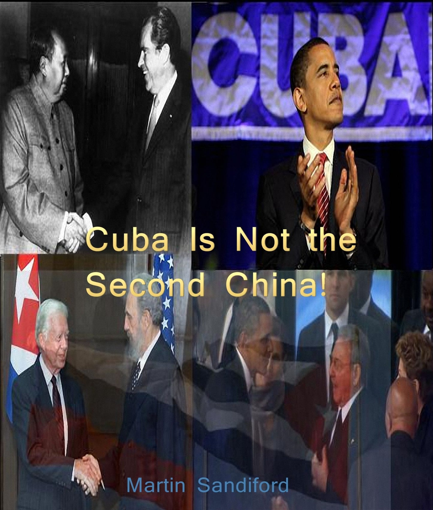 Cuba Is Not the Second China (And Other Essays)