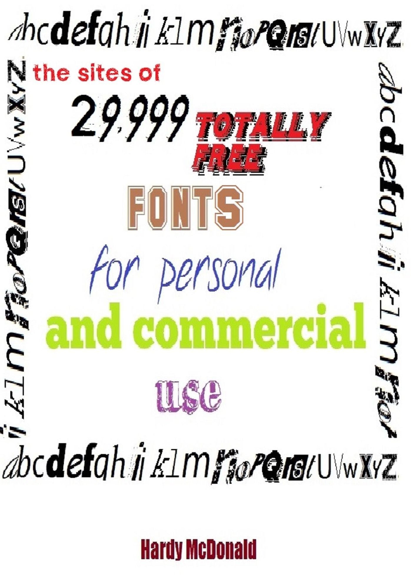 The Sites of 29,999 Totally Free Fonts for Personal and Commercial Use