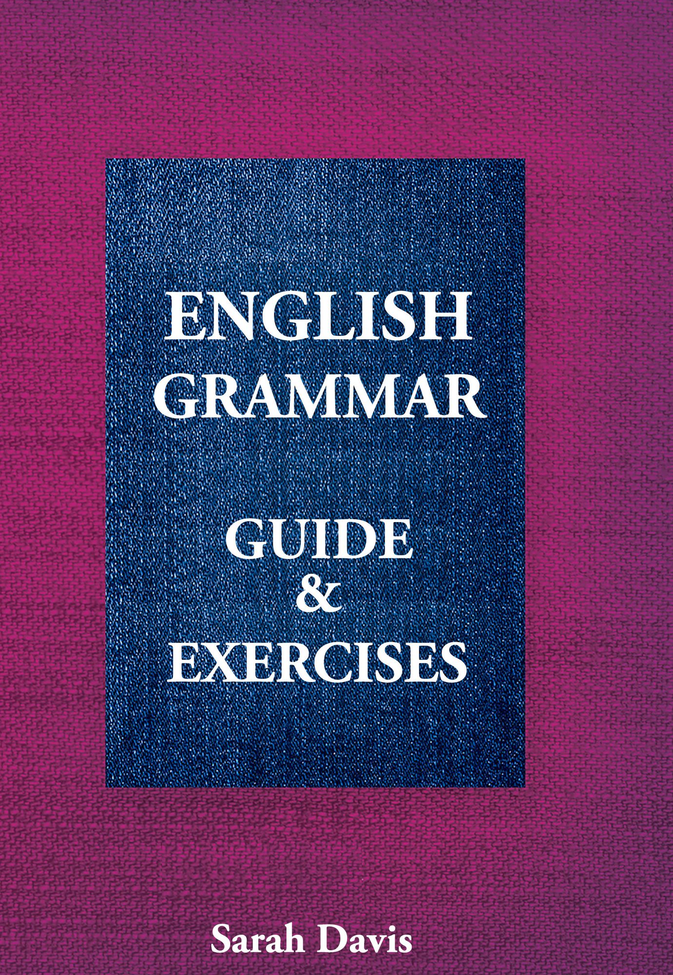 English Grammar. Guide & Exercises