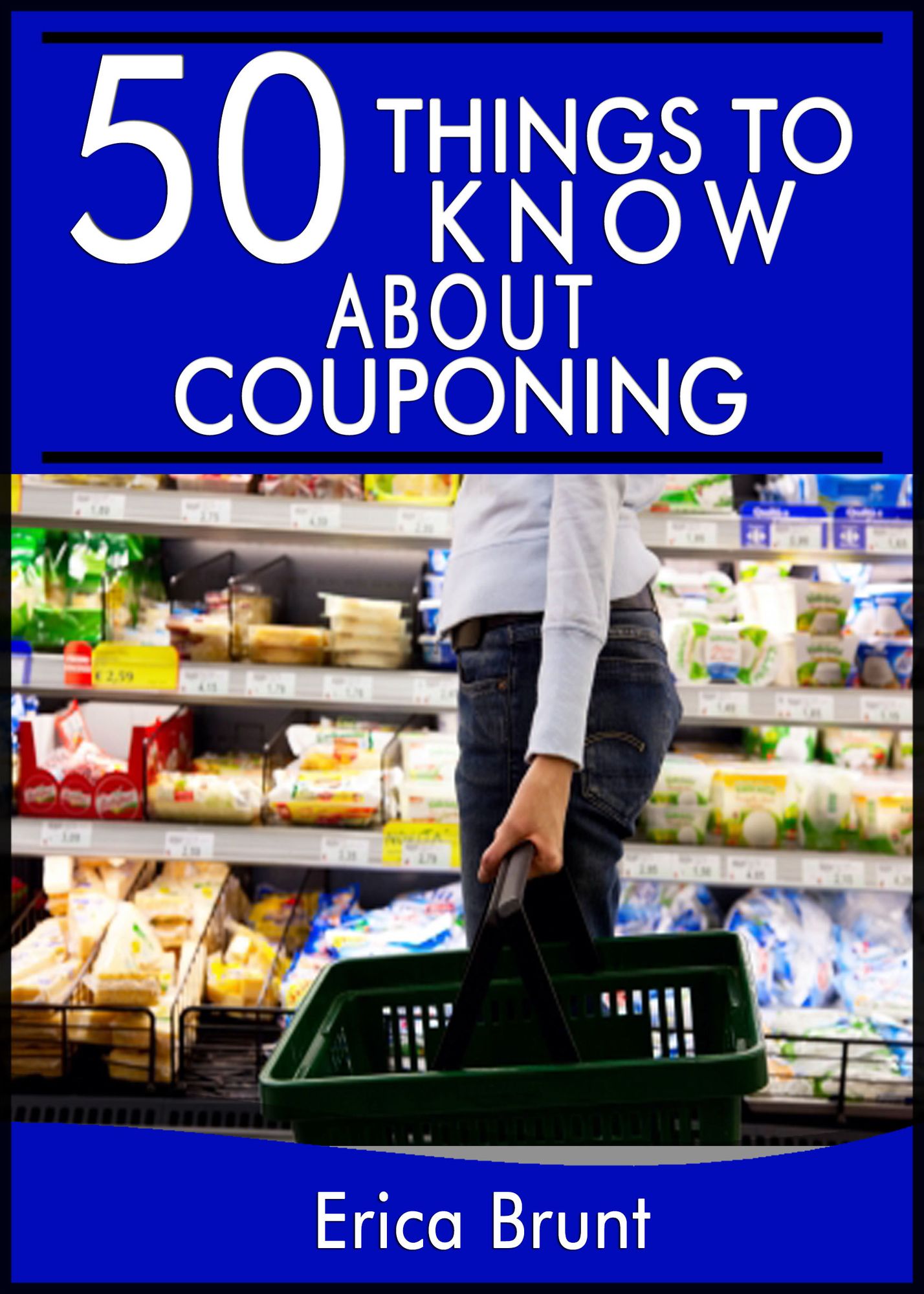 50 Things to Know About Couponing: Getting the Most Out of Your Money