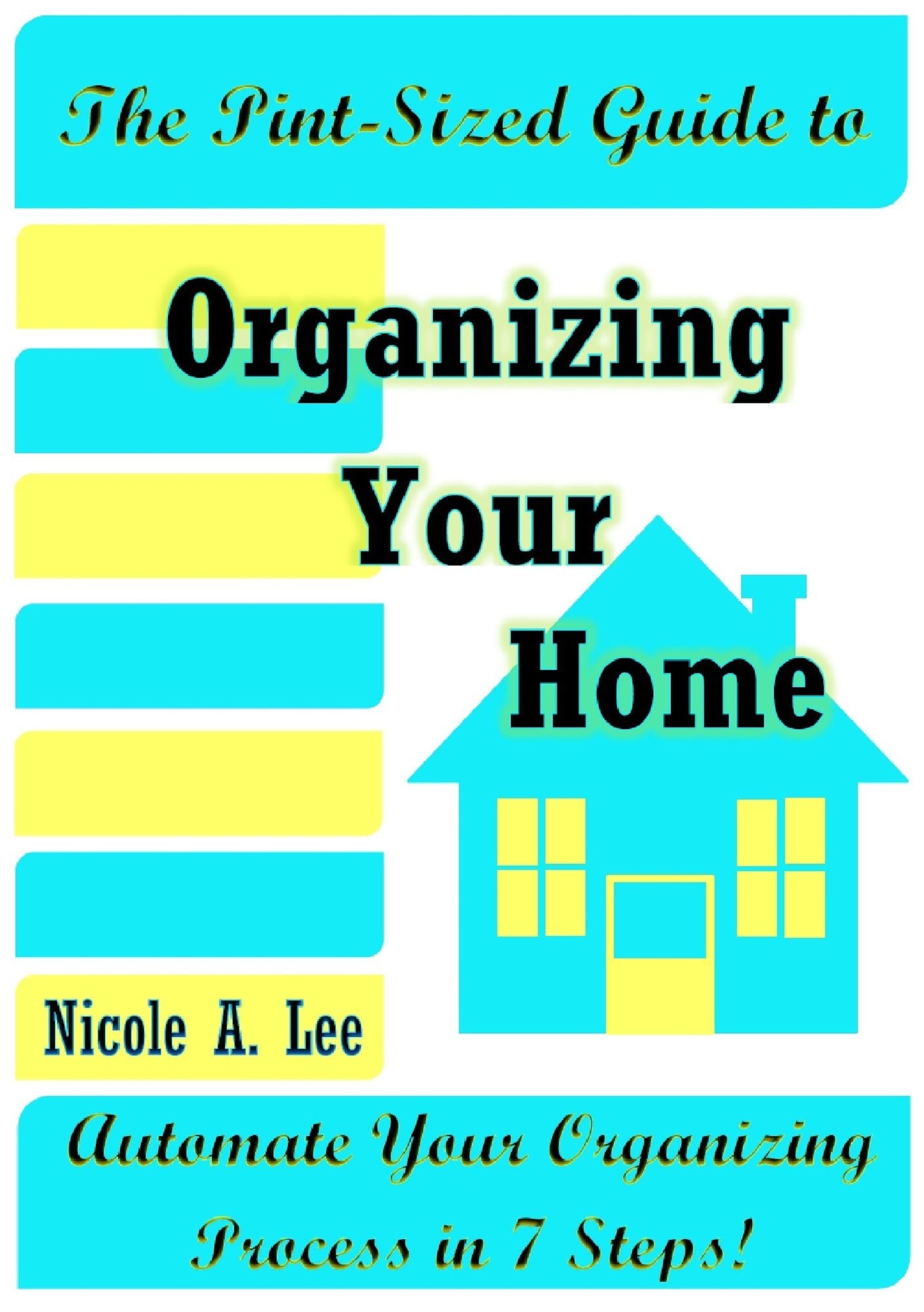 The Pint-Sized Guide to Organizing Your Home