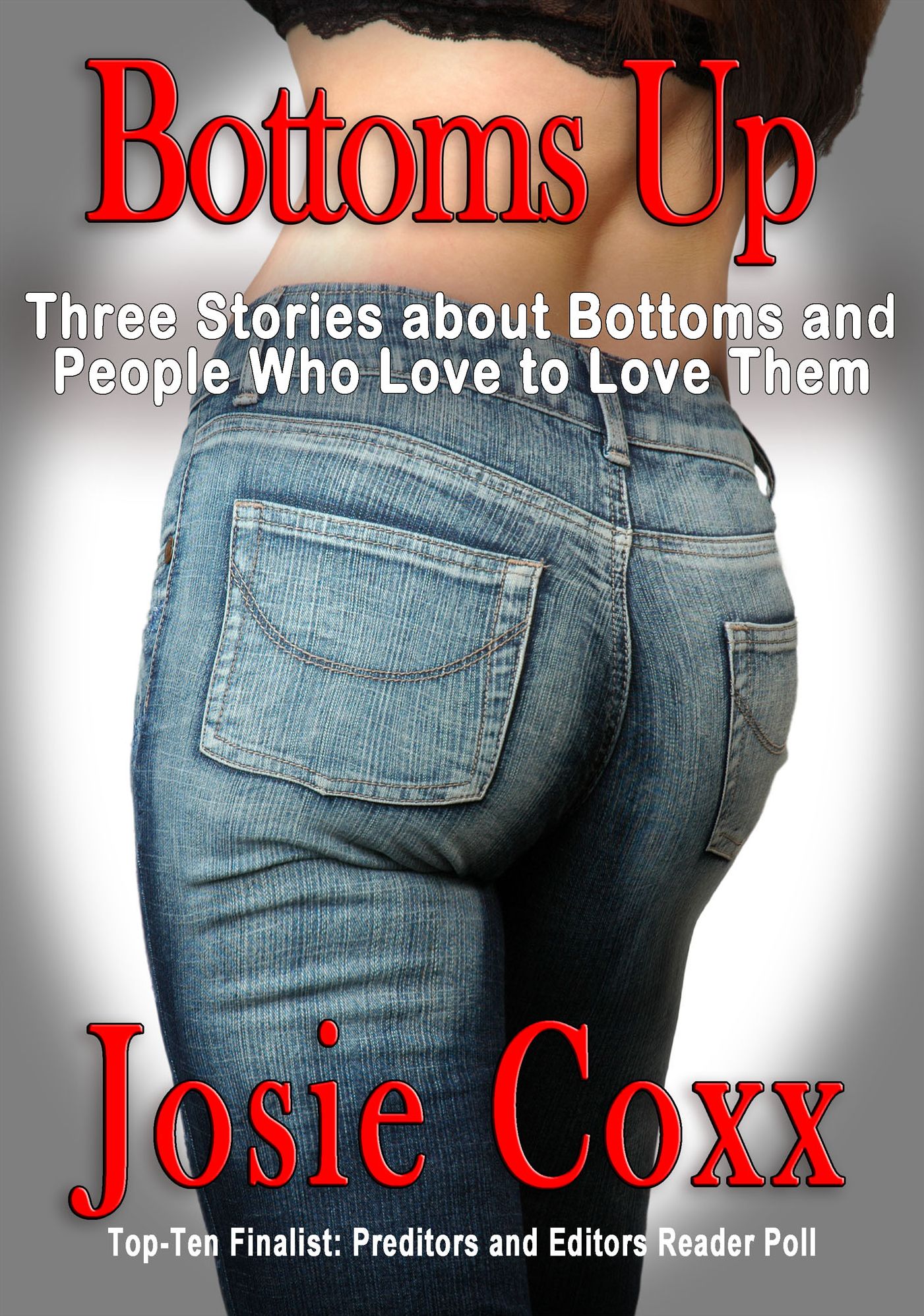 Bottoms Up: Three Stories About Bottoms and People Who Love to Love Them