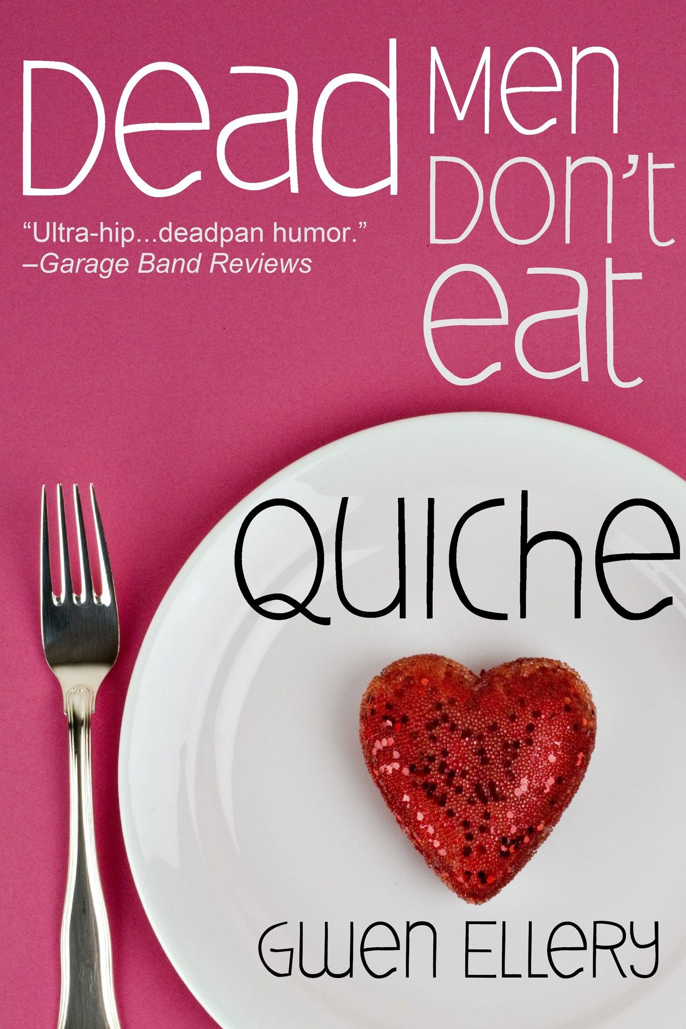 Dead Men Don't Eat Quiche: A Short Humorous Mystery Set in Paris