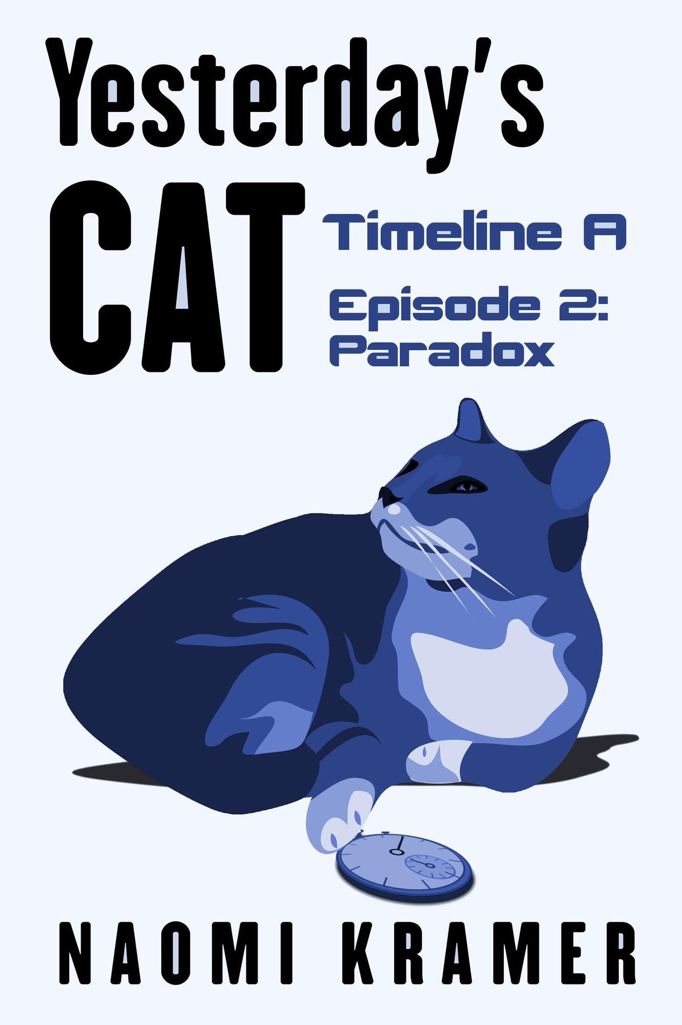 Yesterday's Cat: Timeline A Episode 2: Paradox