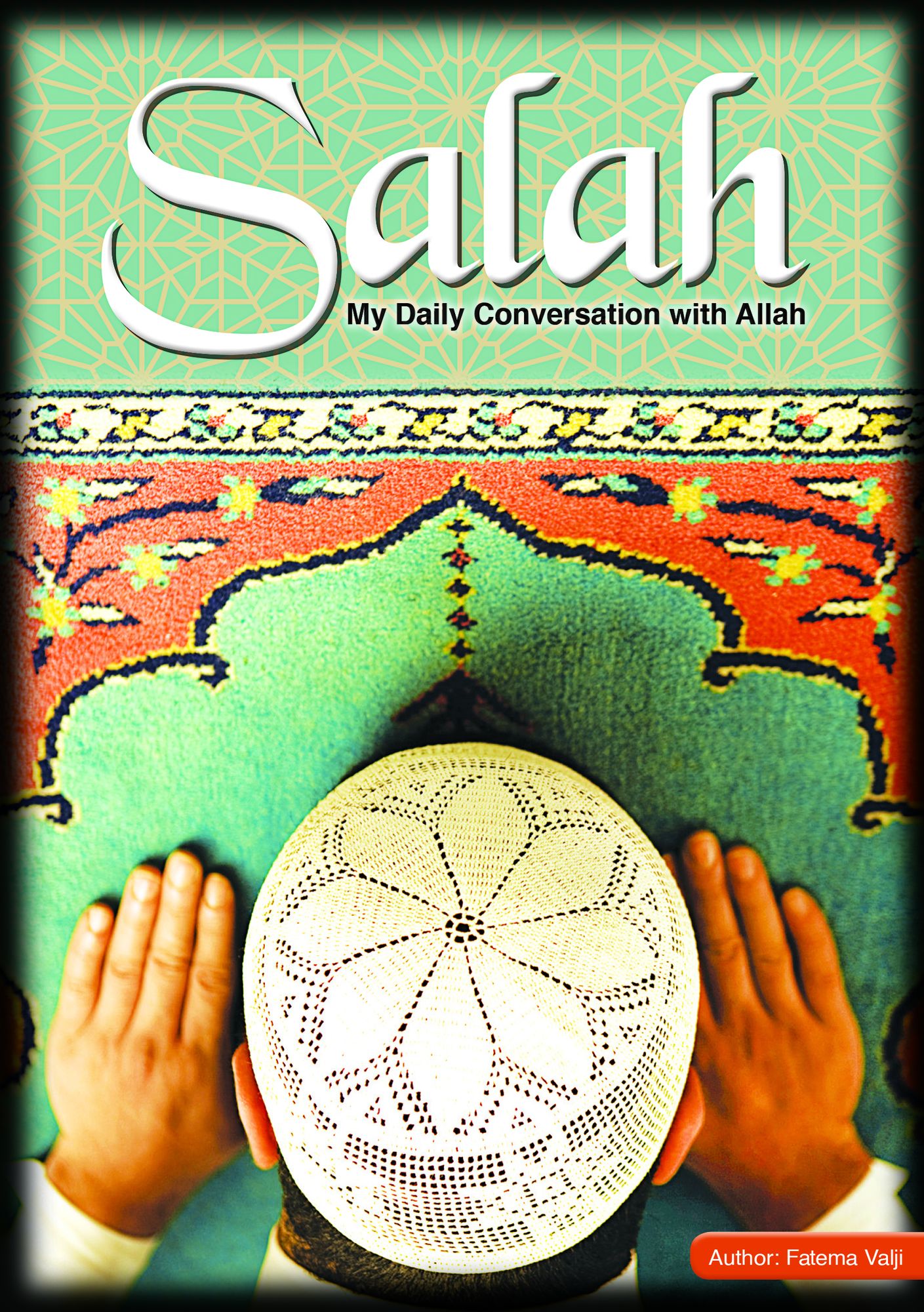 Salaah- My Daily Conversation With Allah