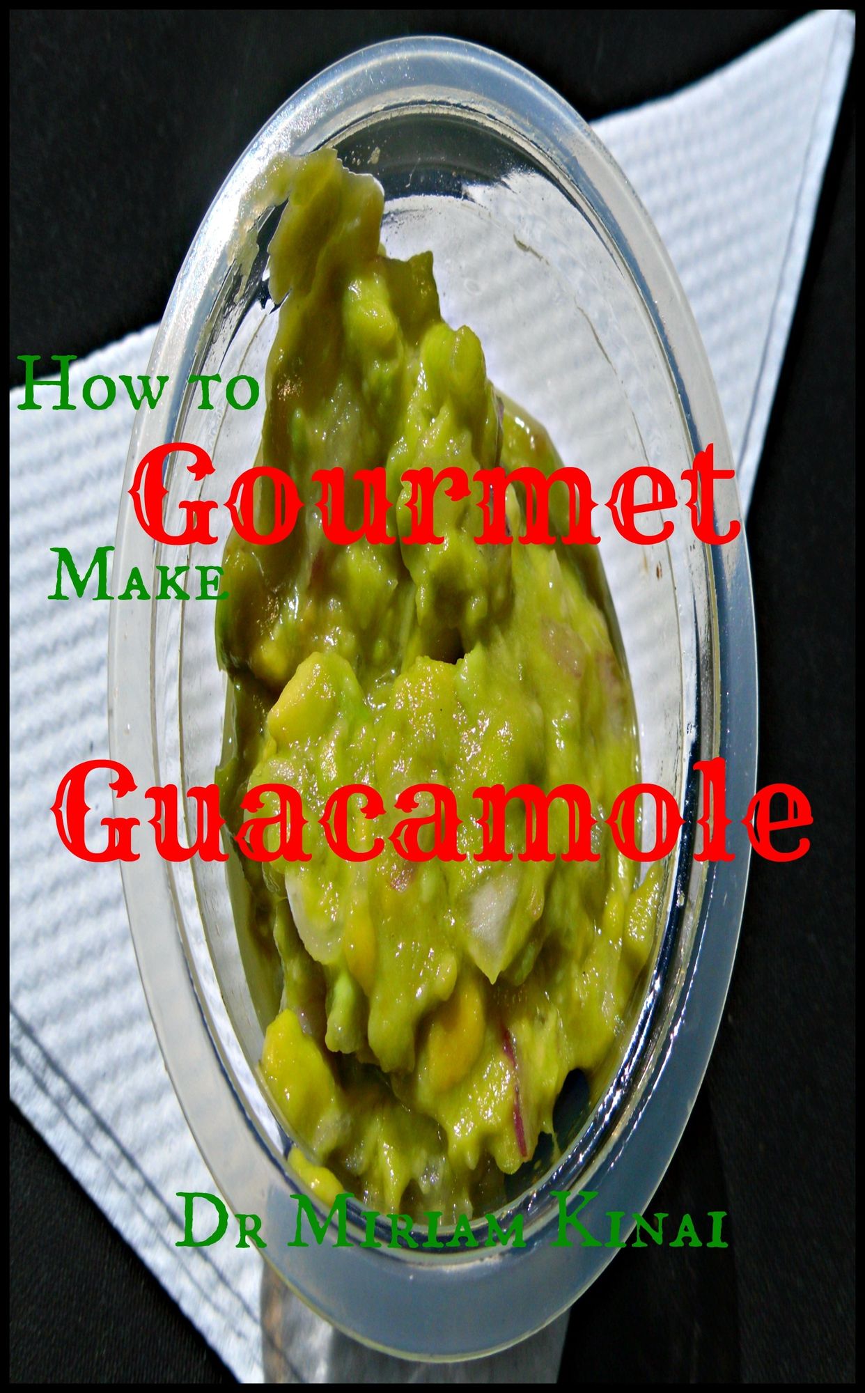 How to Make Gourmet Guacamole