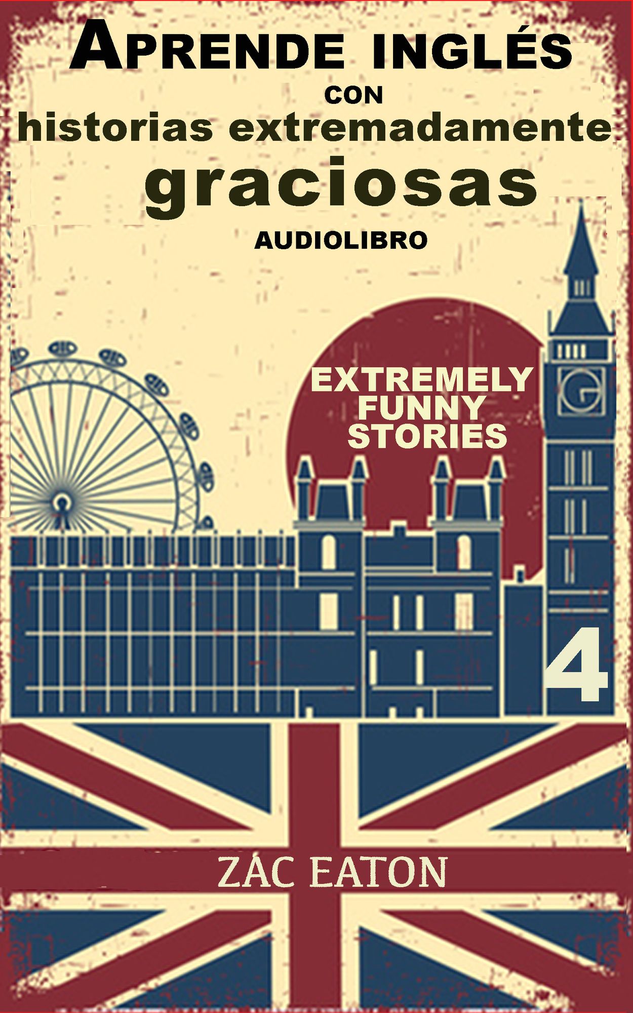 Aprende inglés con historias extremadamente graciosas - Extremely Funny Stories (4) + AUDIOLIBRO