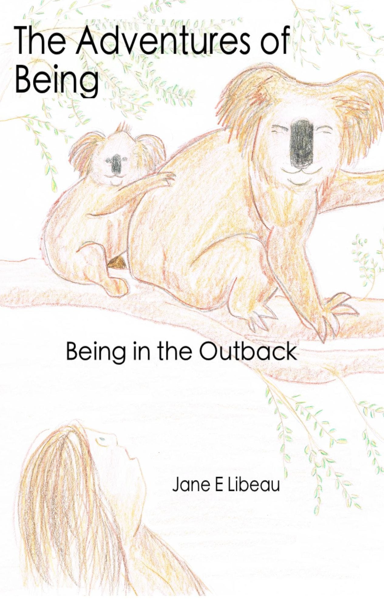 The Adventures of Being. Being in the Outback