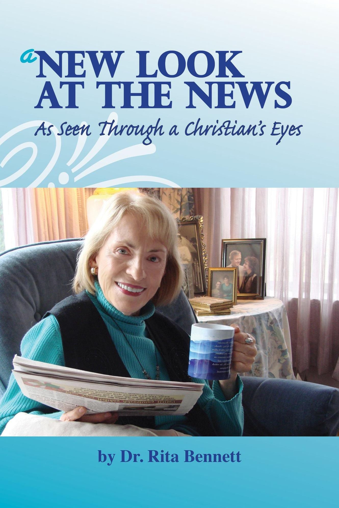 A New Look at the News: As Seen through a Christian's Eyes