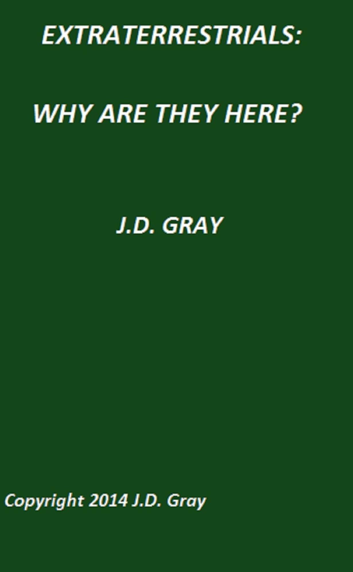 Extraterrestrials: Why Are They Here?
