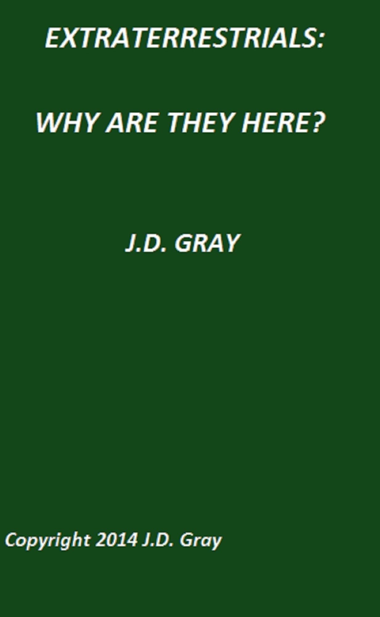 Extraterrestrials: Why Are They Here?