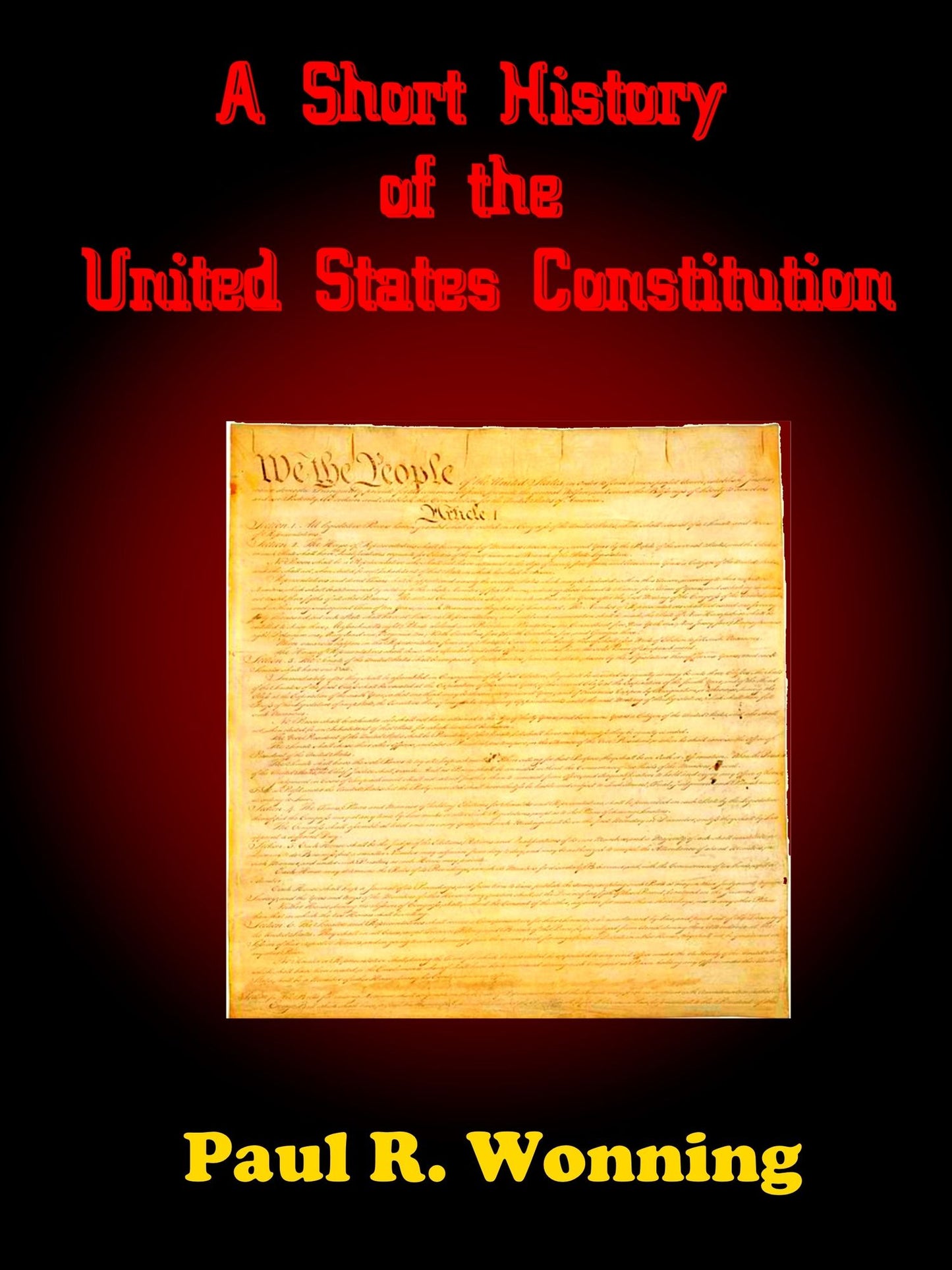 A Short History of the United States Constitution