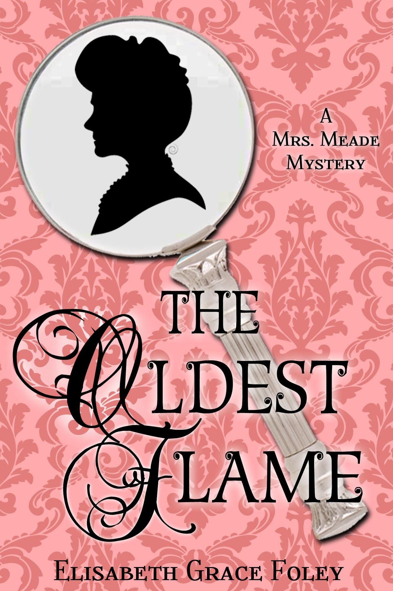 The Oldest Flame: A Mrs. Meade Mystery