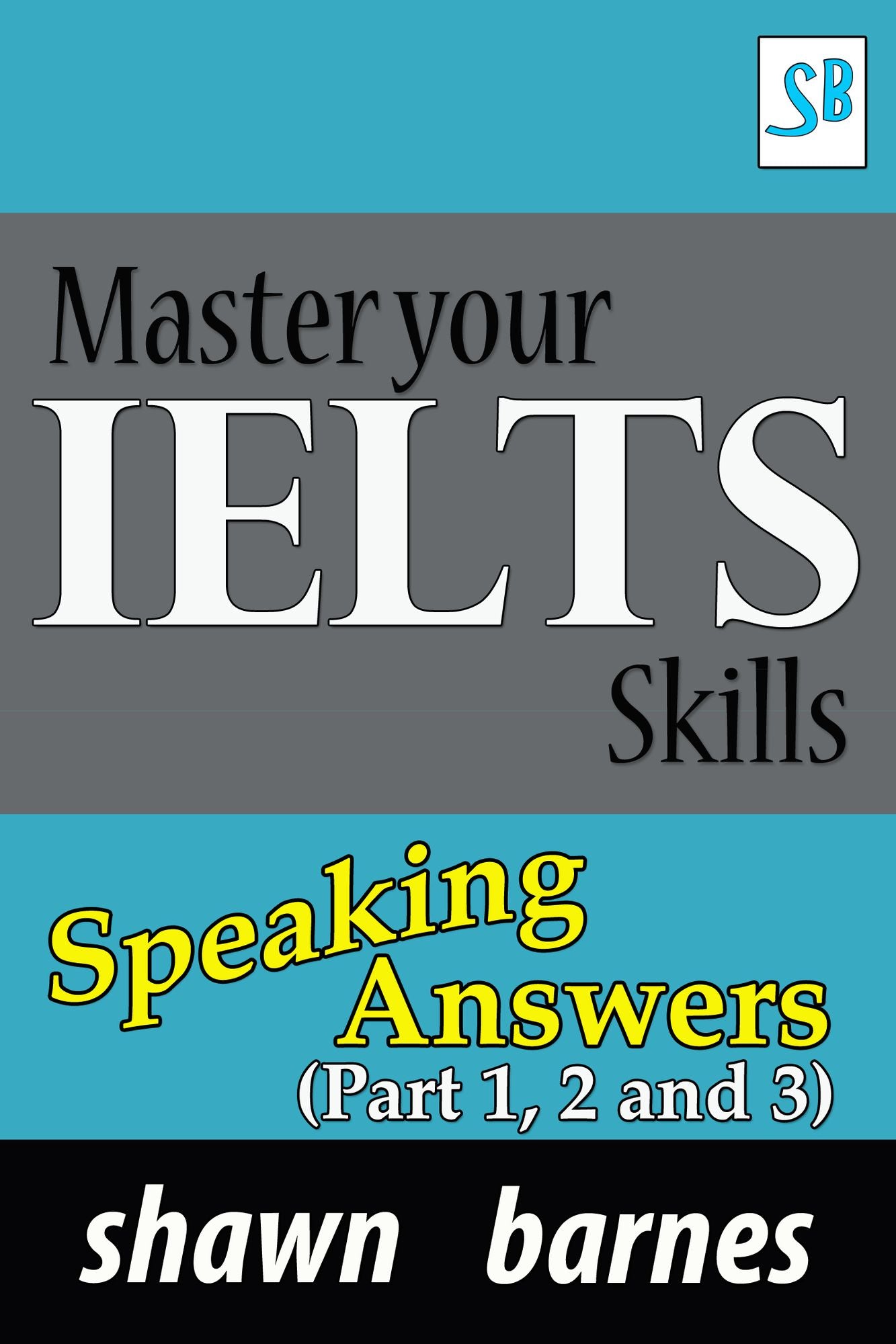 Master your IELTS Skills - Speaking Answers - (Part 1, 2 and 3)