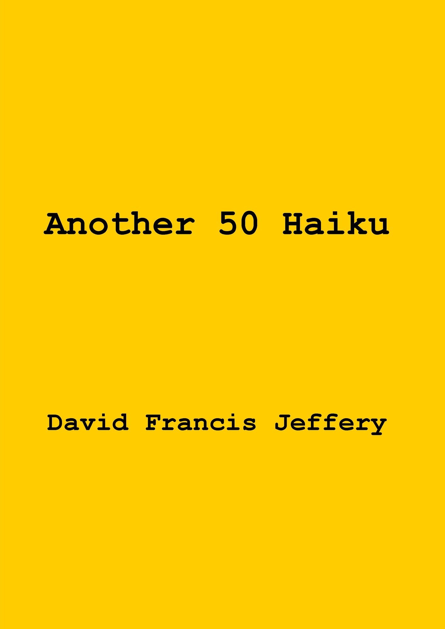 Another 50 Haiku