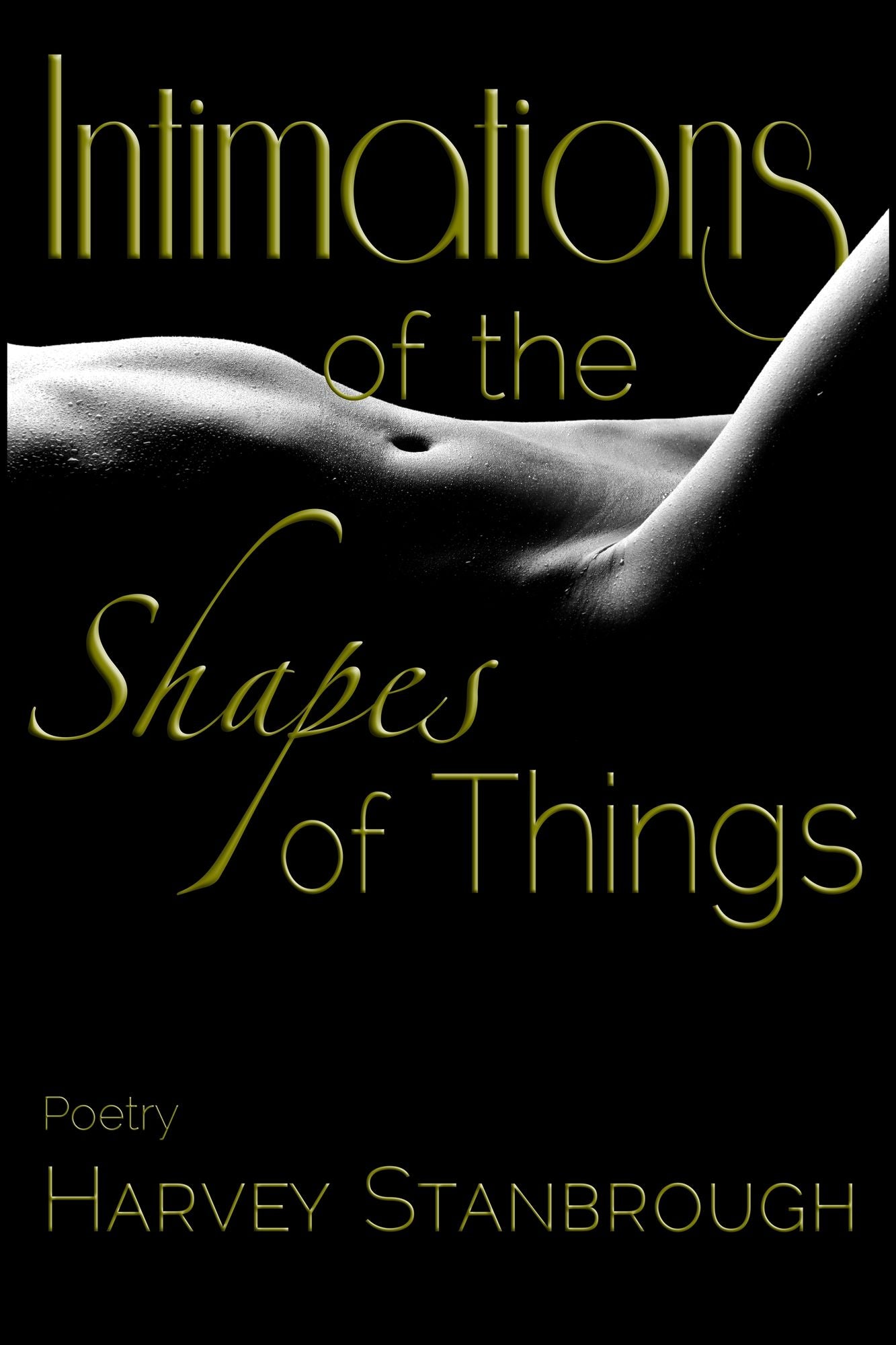 Intimations of the Shapes of Things