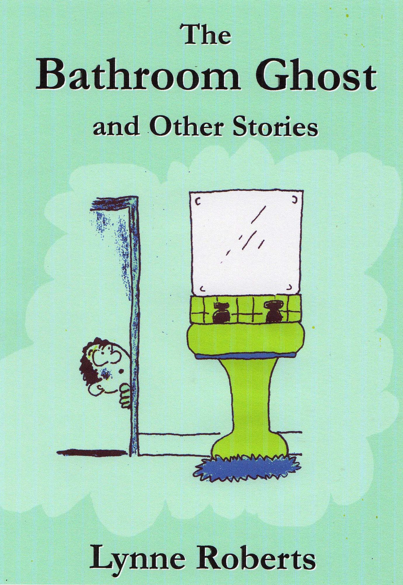 The Bathroom Ghost and Other Stories