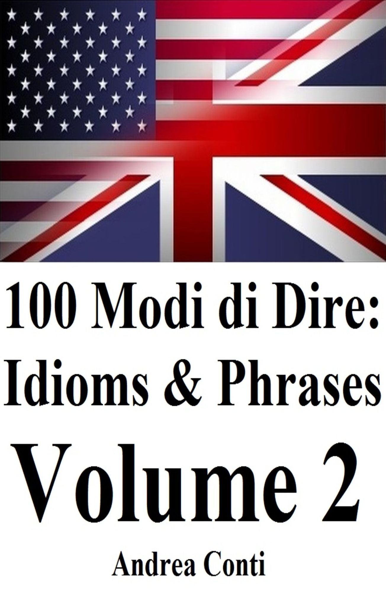 100 Modi di Dire: Idioms & Phrases (Volume 2)