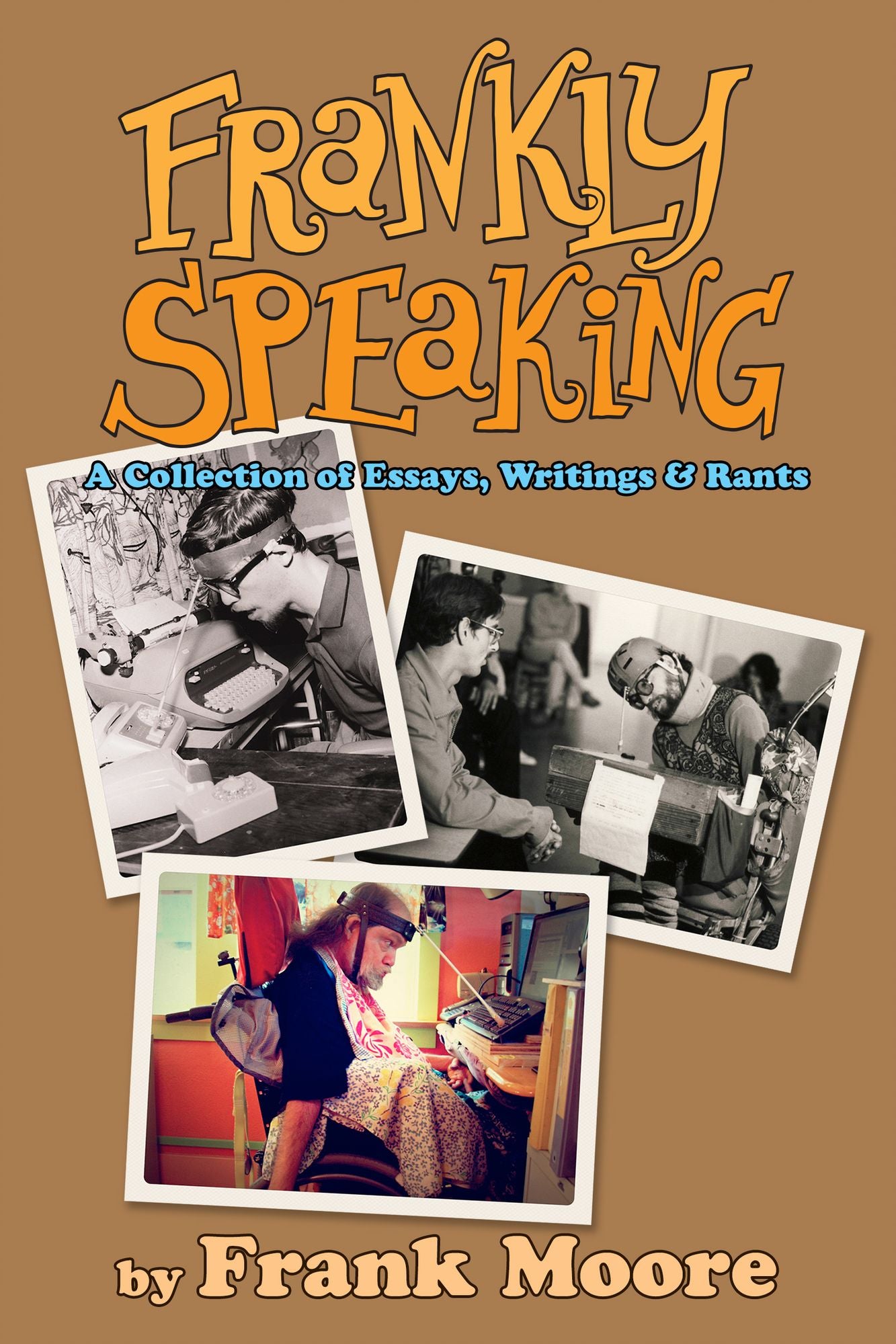 Frankly Speaking: A Collection of Essays, Writings and Rants