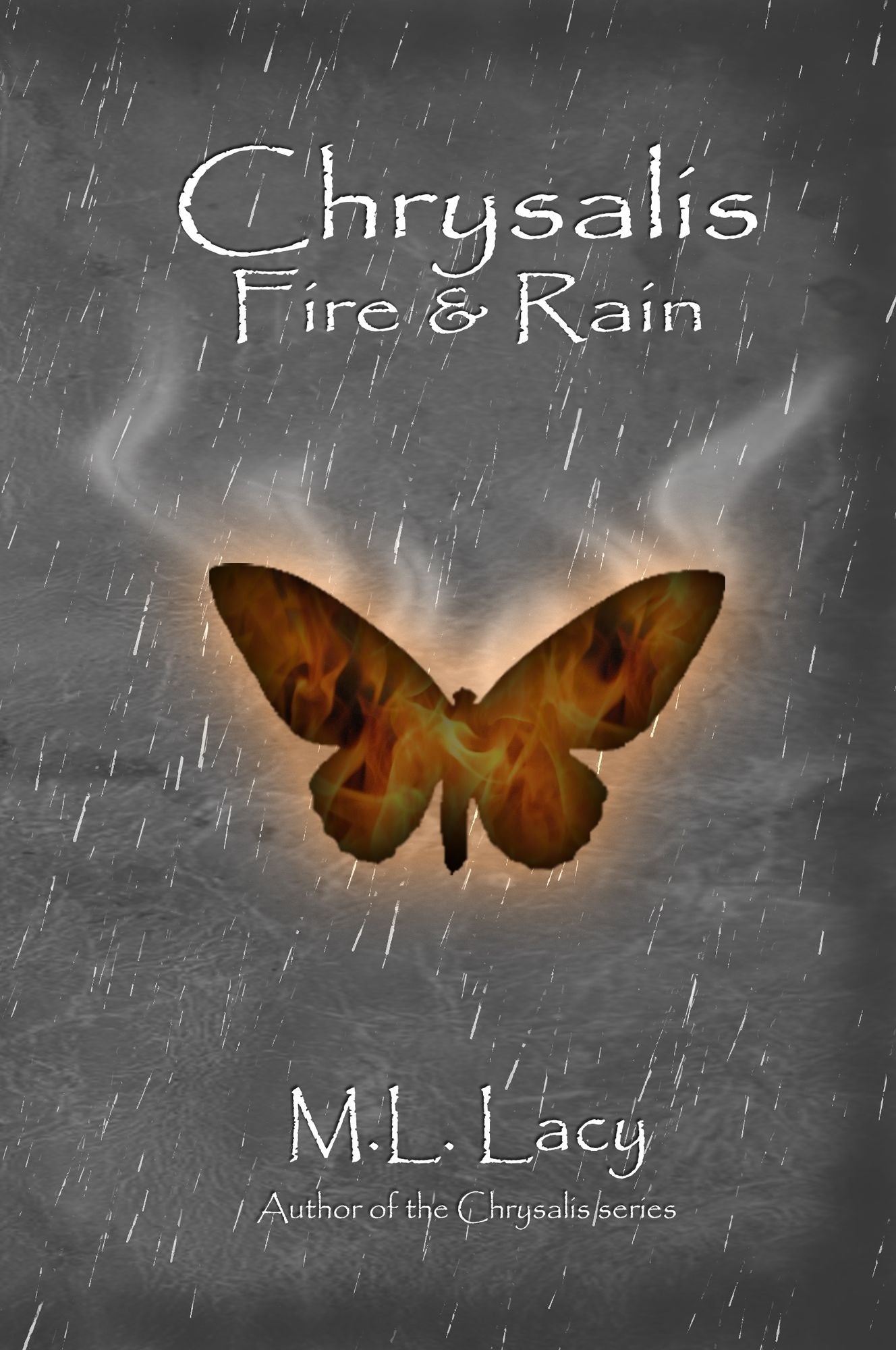 Chrysalis Fire & Rain
