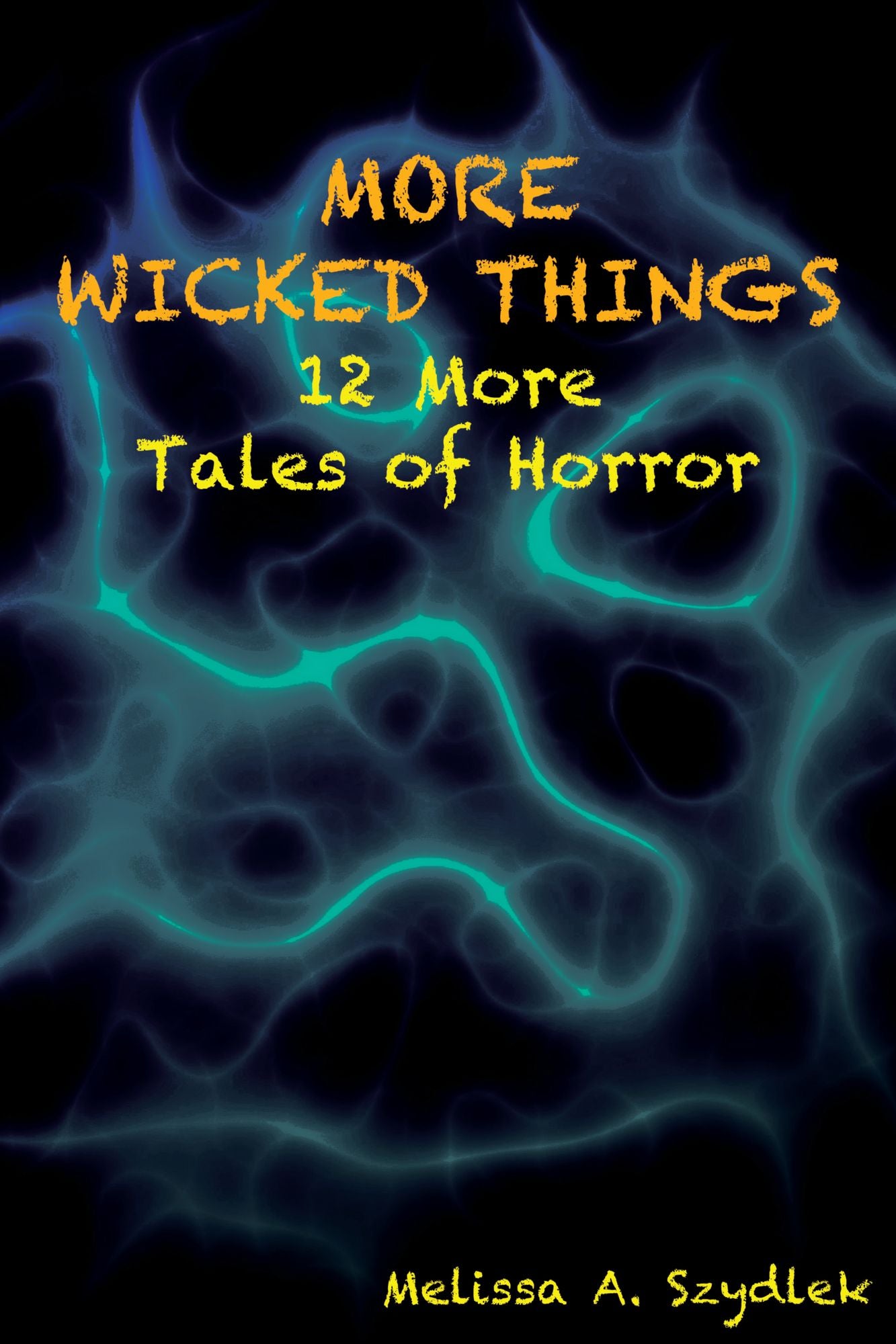 More Wicked Things: 12 More Tales of Horror