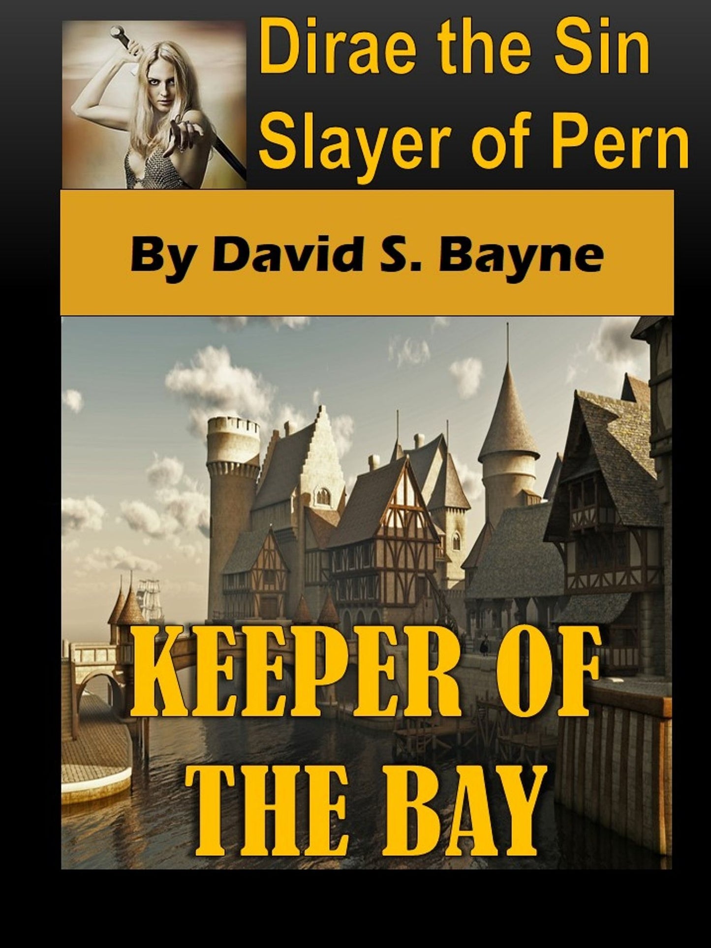Dirae the Sin Slayer of Pern: Keeper of the Bay