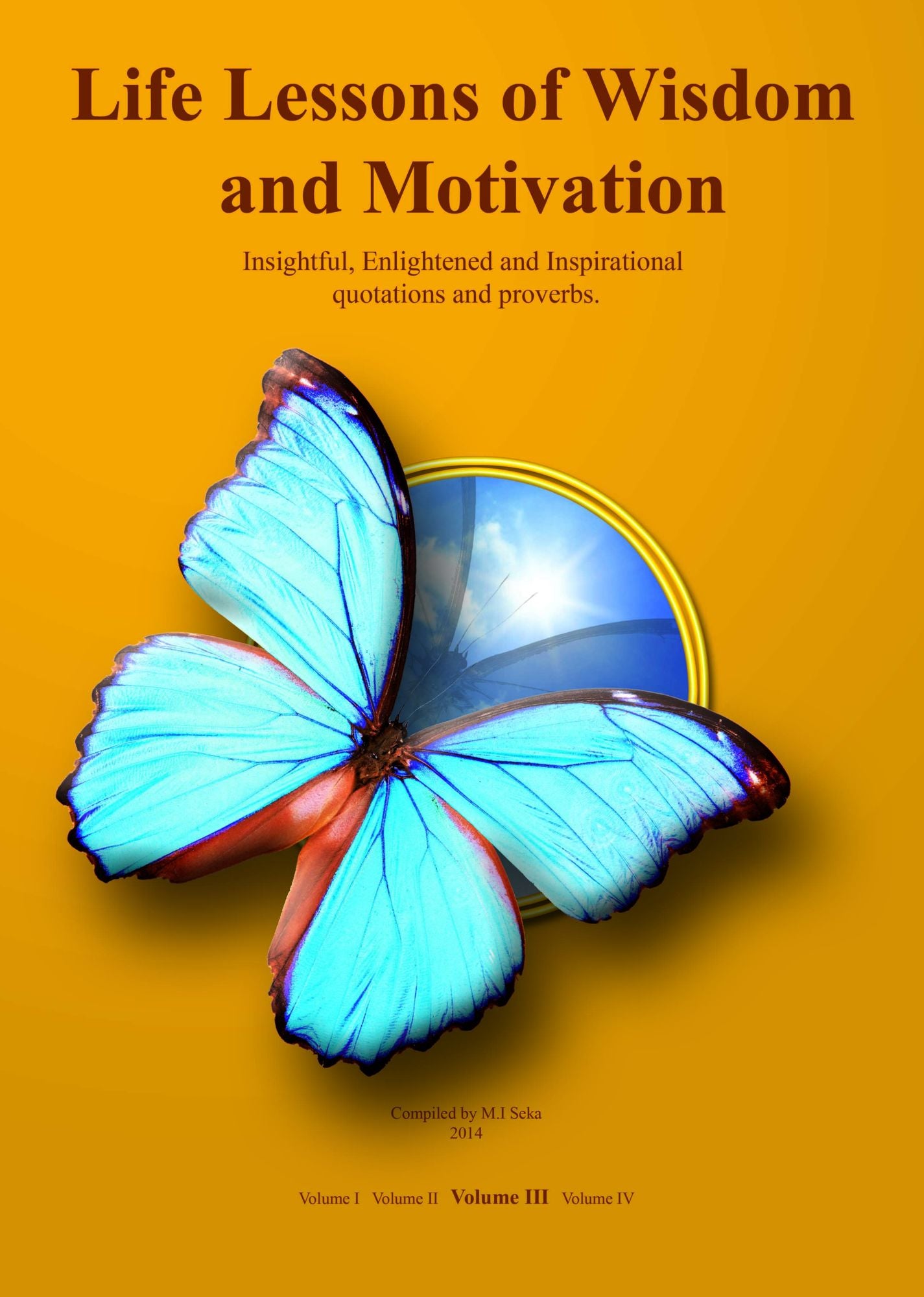 Life Lessons of Wisdom & Motivation: Volume III