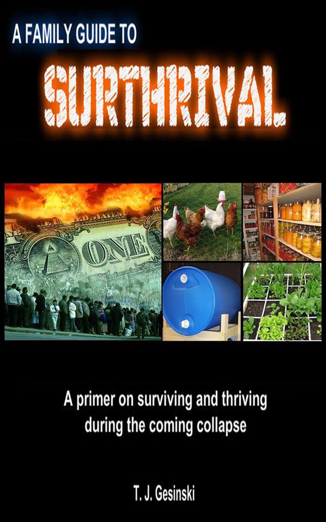 A Family Guide to Surthrival: A Primer on Surviving and Thriving During the Coming Collapse