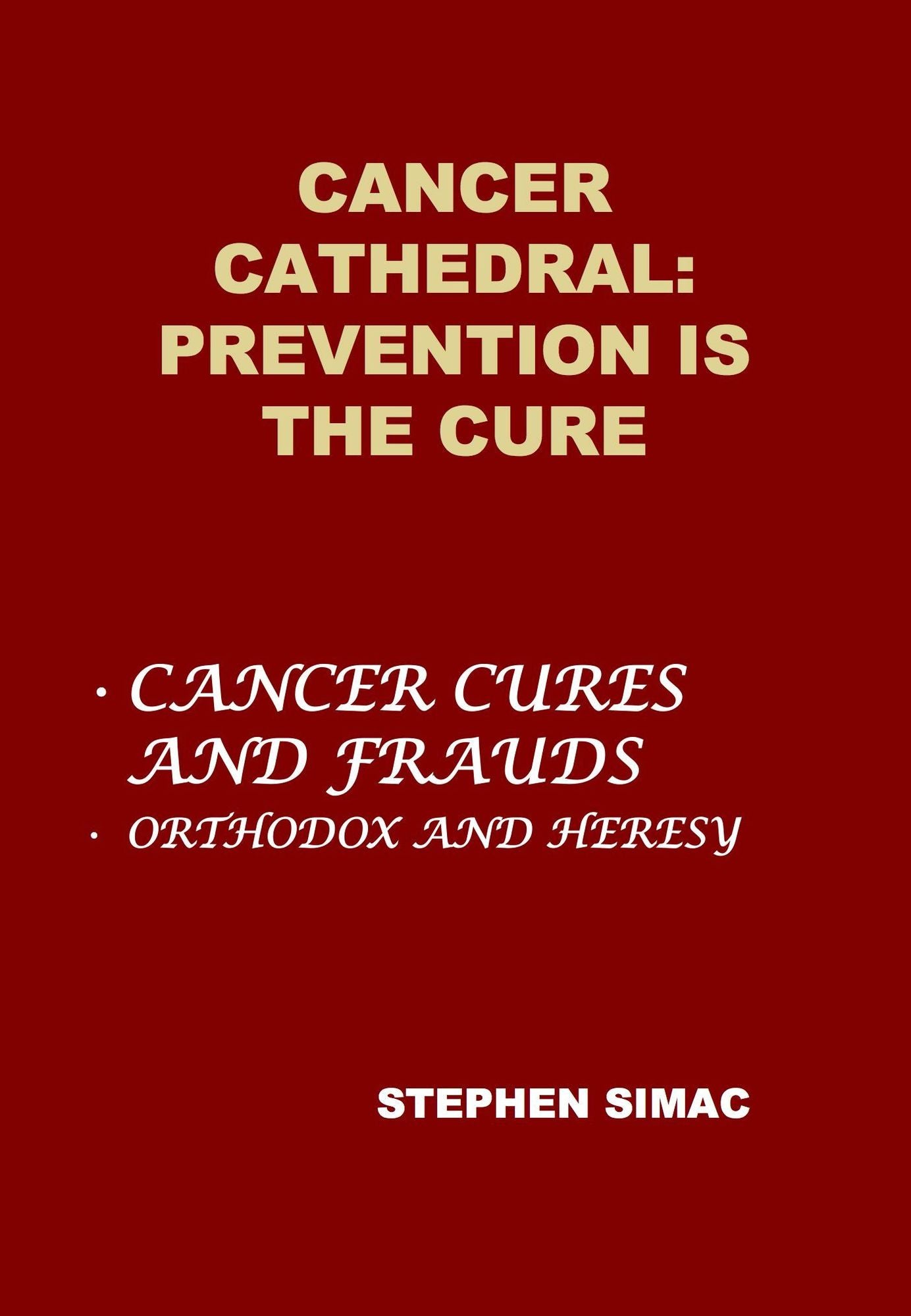 Cancer Cathedral: Prevention is the Cure