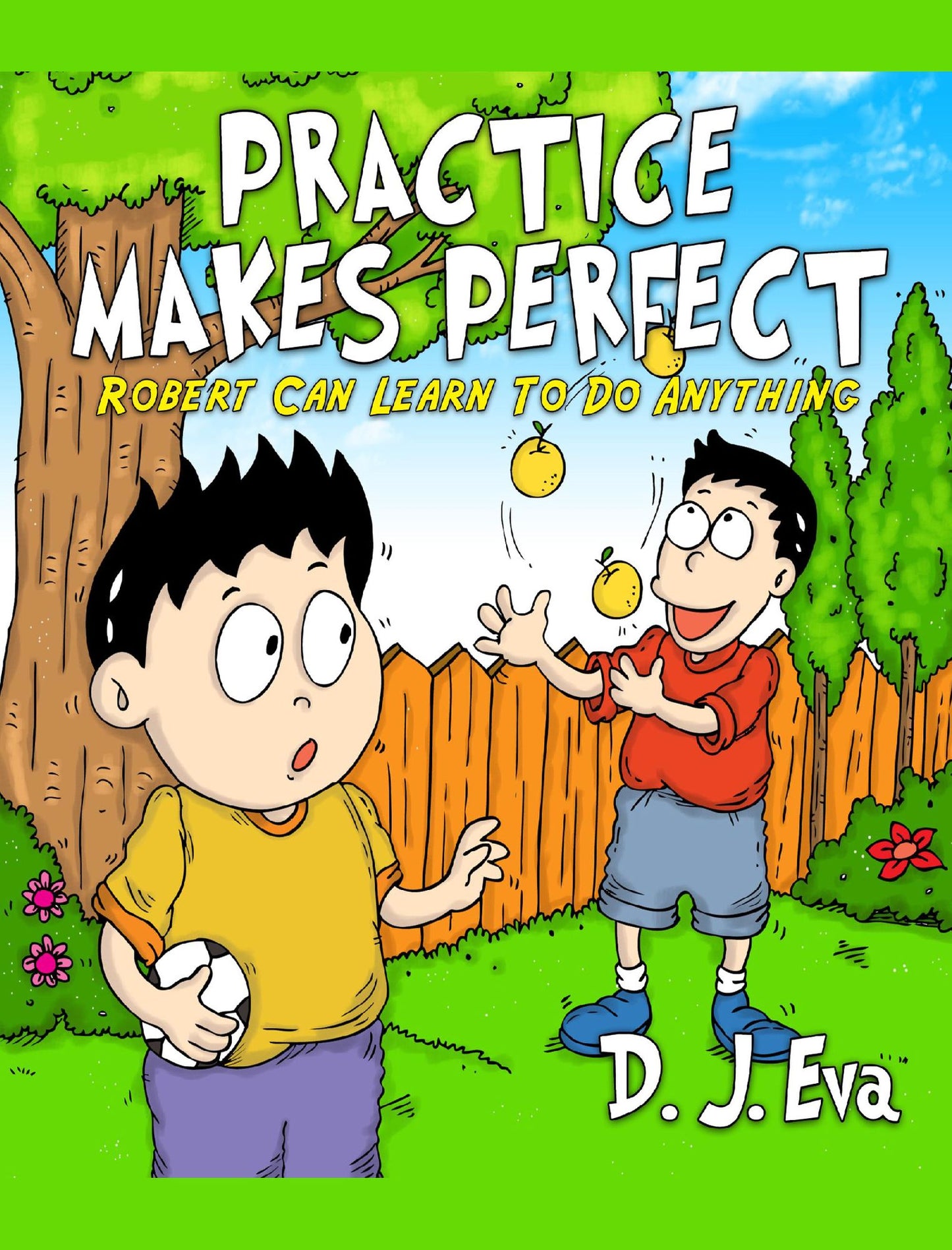 Practice Makes Perfect: Robert Can Learn to Do Anything