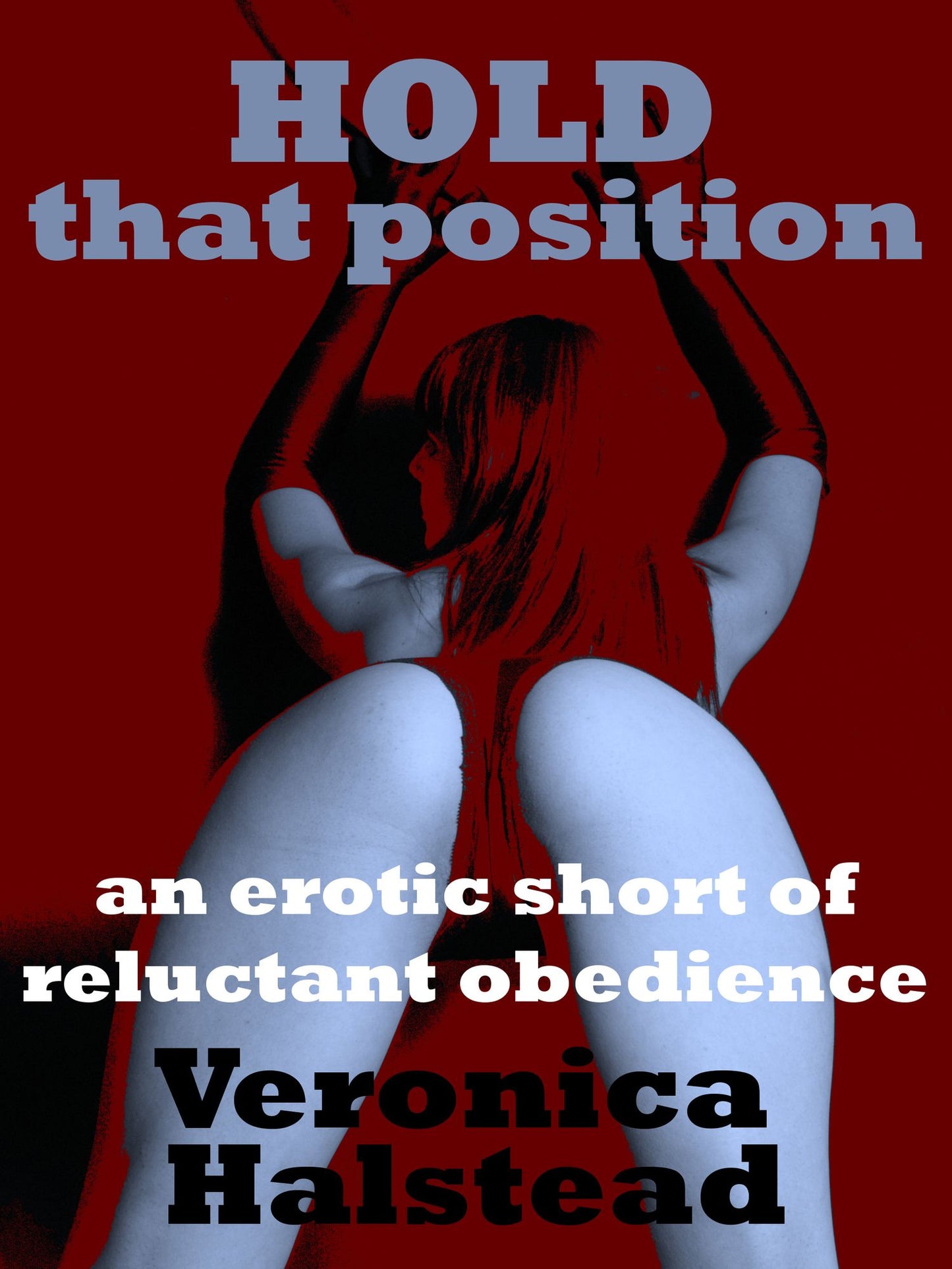 Hold That Position: A First Anal Sex Erotic Short of Reluctant Obedience