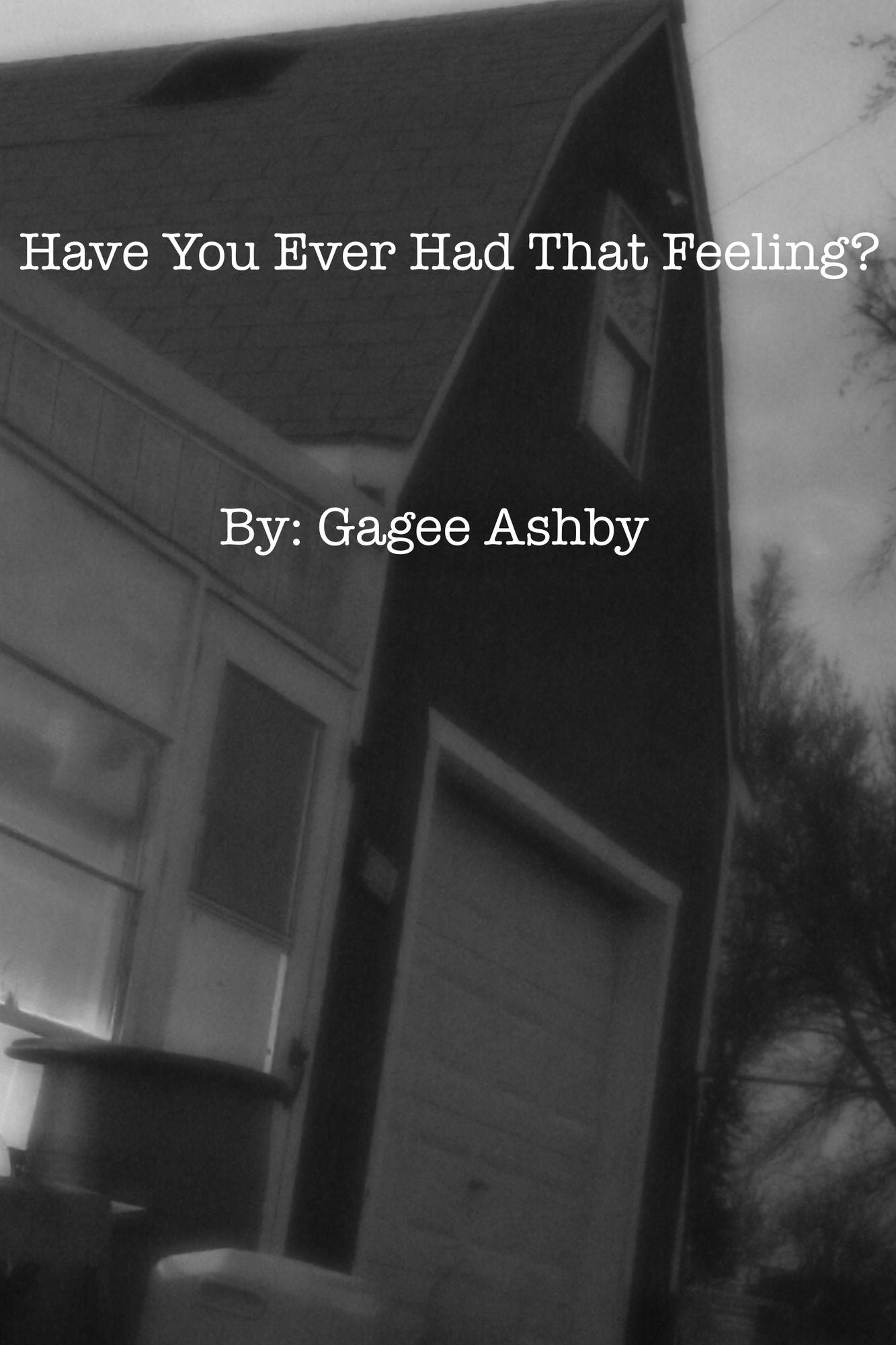Have You Ever Had That Feeling?