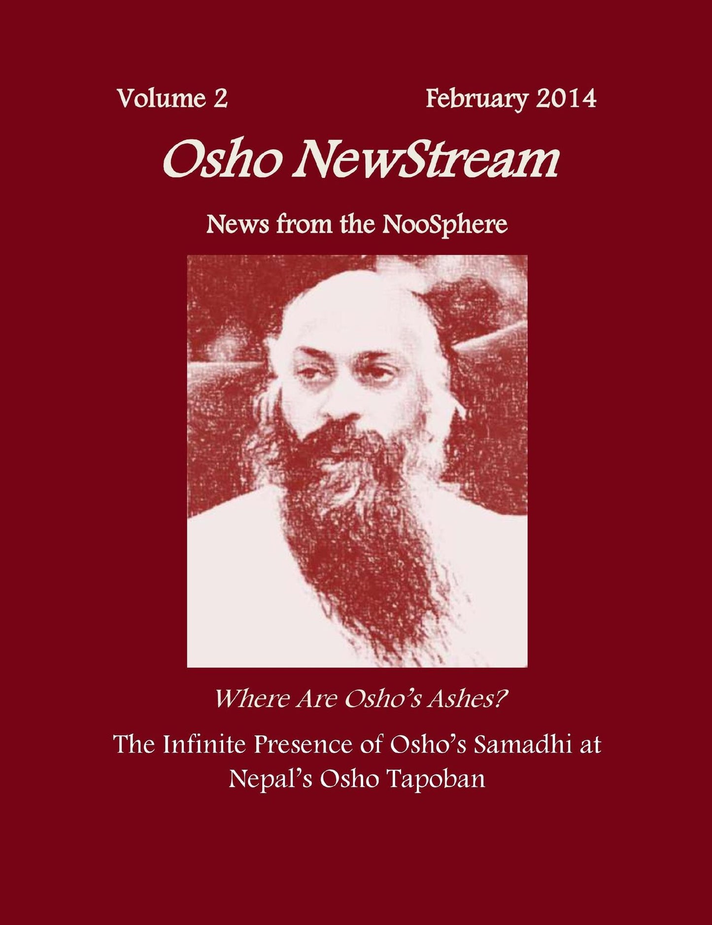 Osho NewStream, Volume 2 February 2014, Thousands Ask: Where are Osho's Ashes? The Infinite Presence of Osho's Samadhi at Nepal's Osho Tapoban