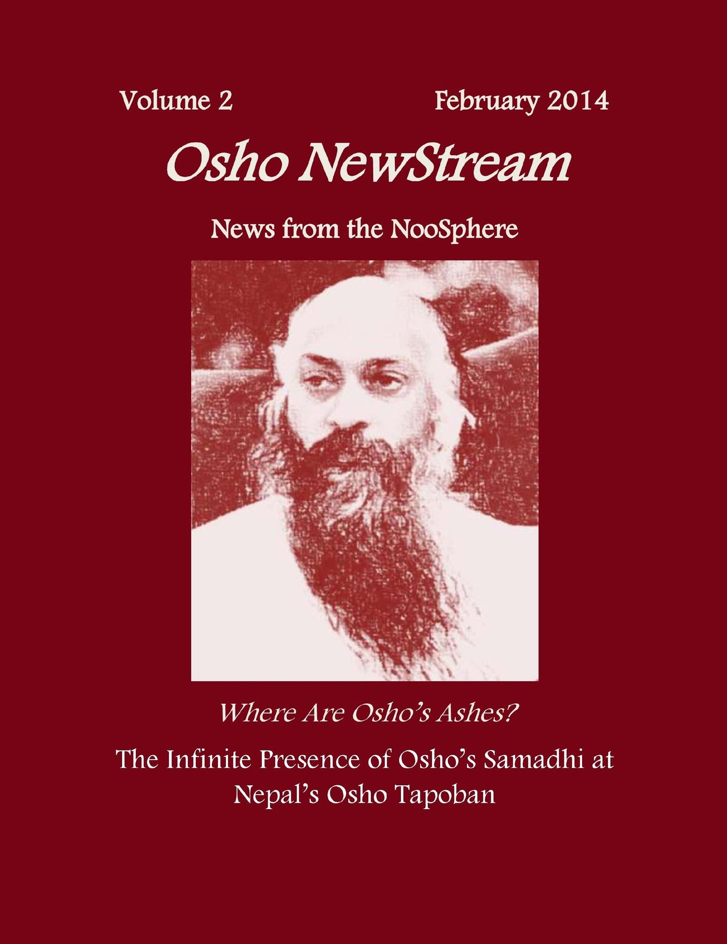 Osho NewStream, Volume 2 February 2014, Thousands Ask: Where are Osho's Ashes? The Infinite Presence of Osho's Samadhi at Nepal's Osho Tapoban