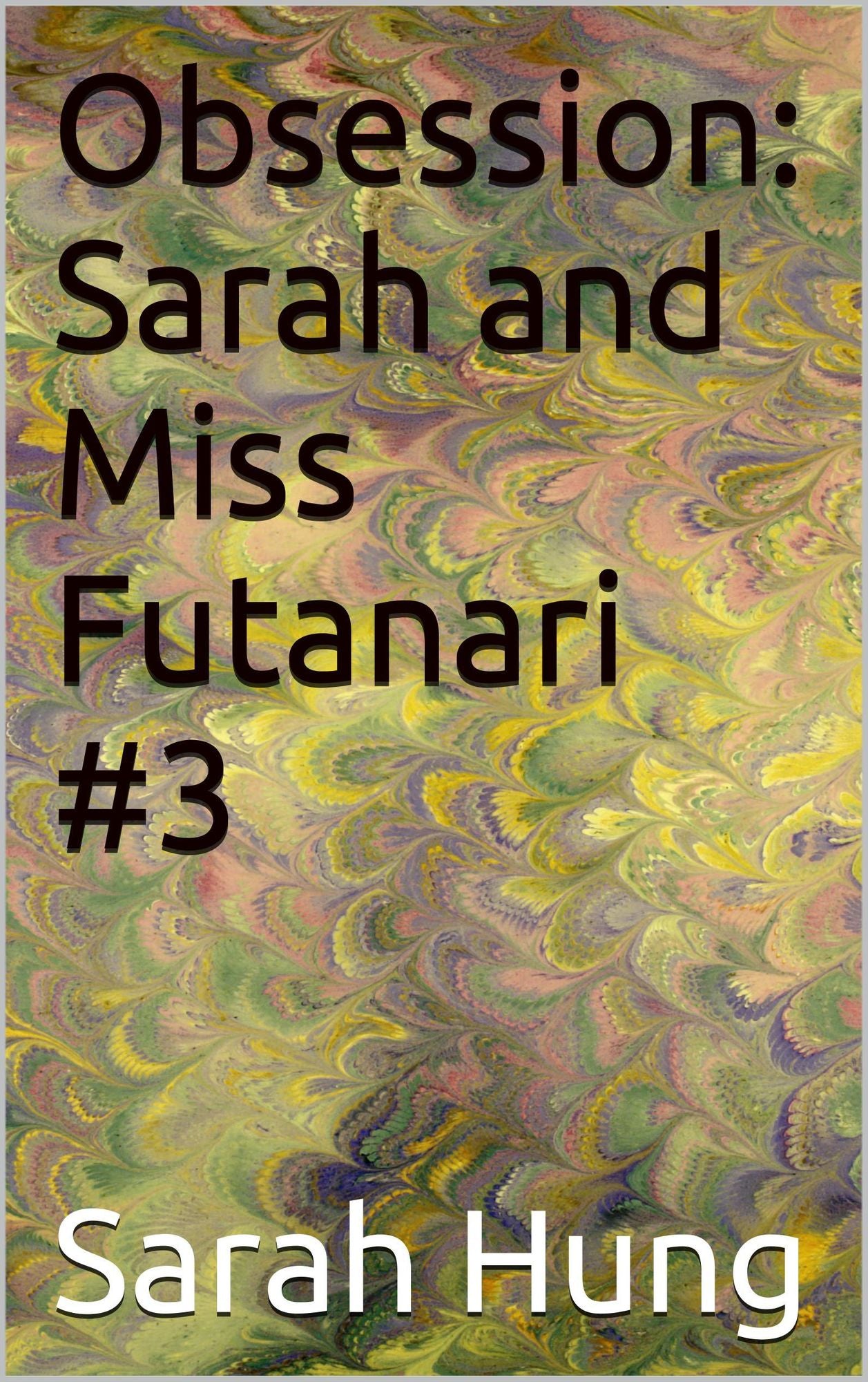 Obsession: Sarah and Miss Futanari #3