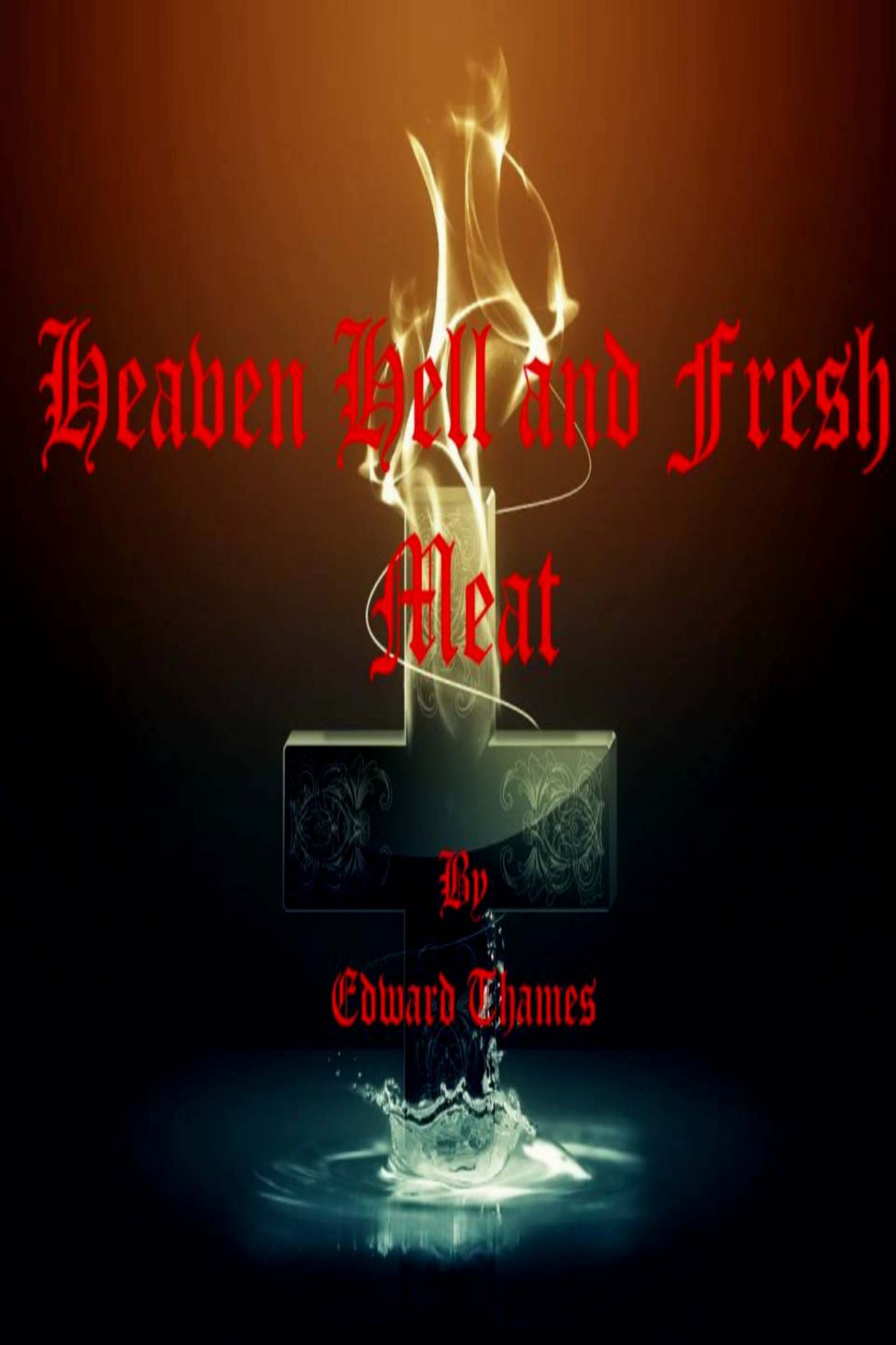 Heaven Hell and Fresh Meat