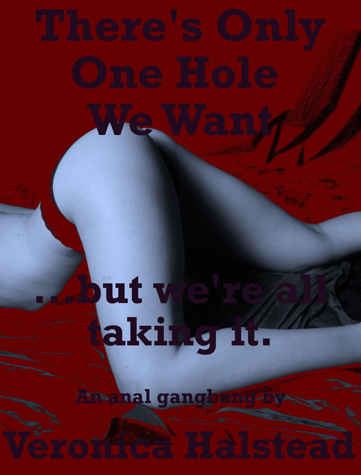 There's Only One Hole We Want and We're All Taking It: A Rough Anal Sex Gangbang Short