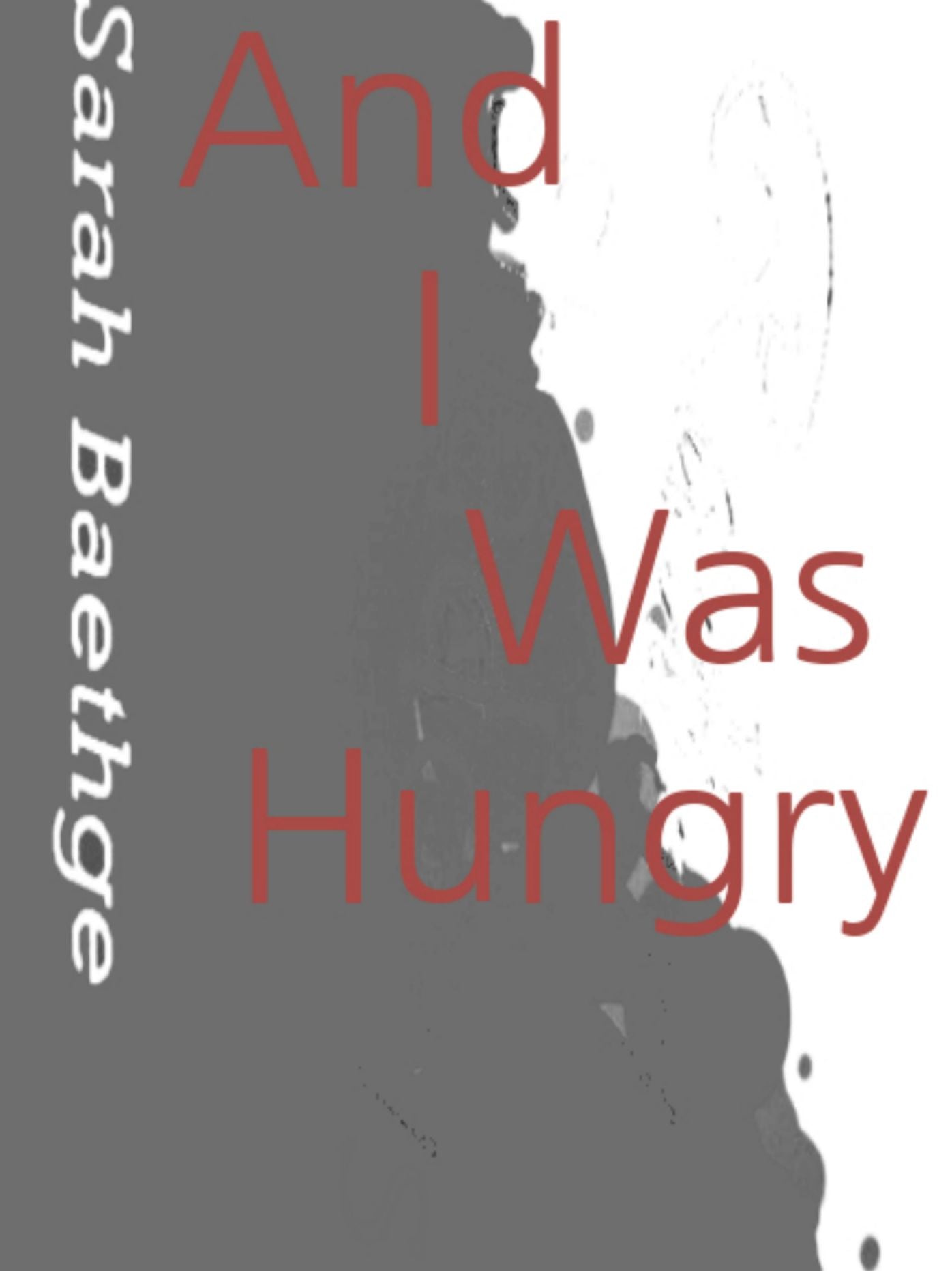 And I Was Hungry