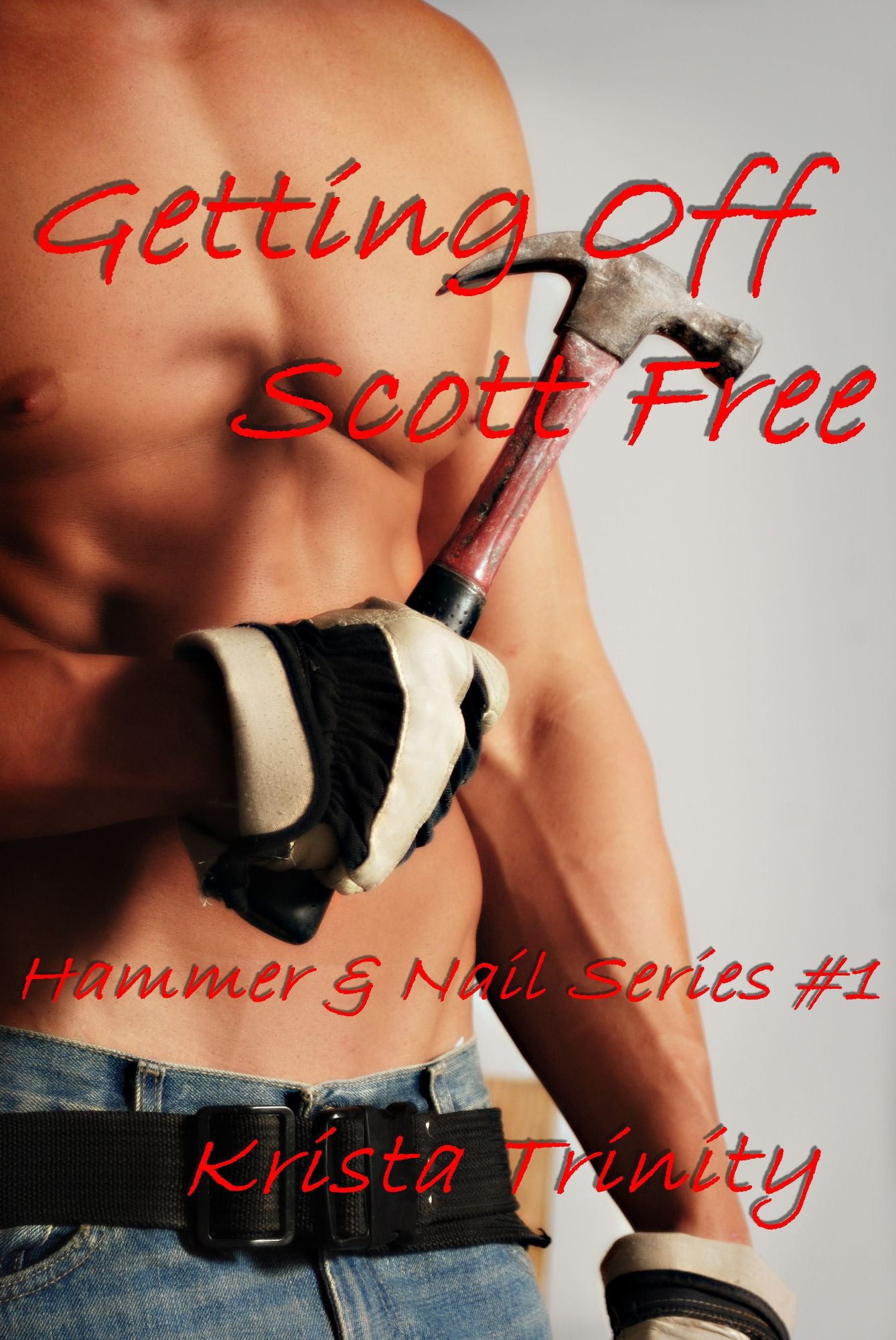 Getting Off Scott Free (Hammer & Nail #1)