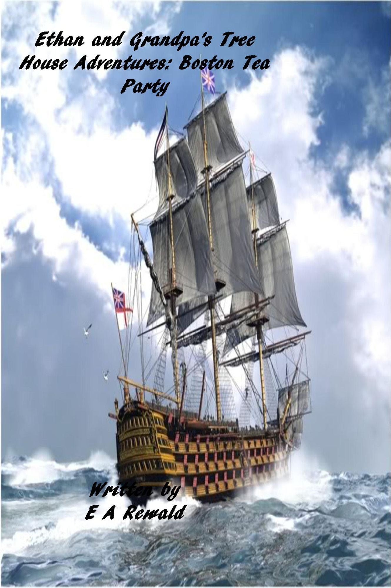 Ethan and Grandpa's Tree House Adventures: Boston Tea Party