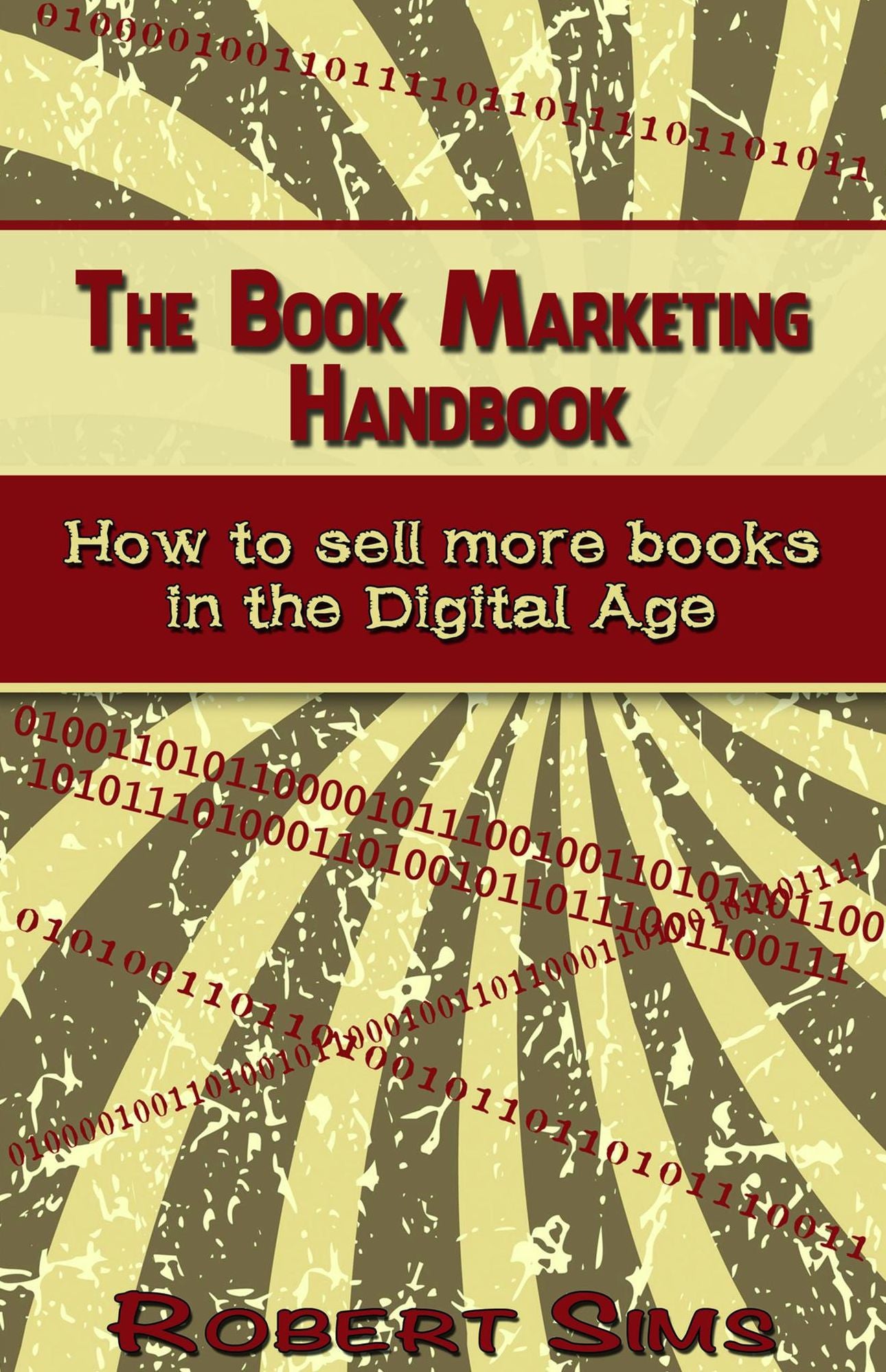 The Book Marketing Handbook: How To Sell More Books In The Digital Age