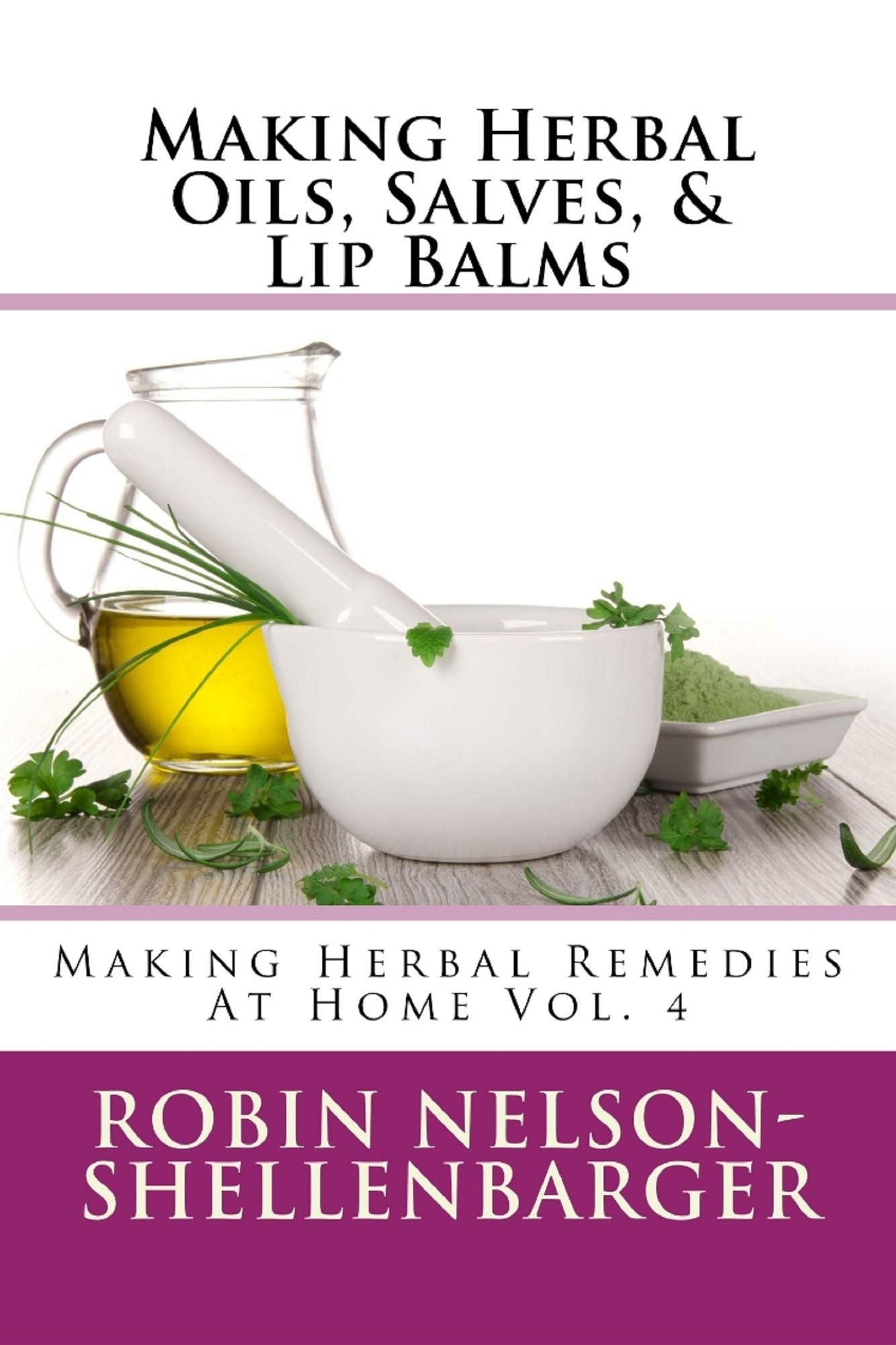 Making Herbal Oils, Salves & Lip Balms